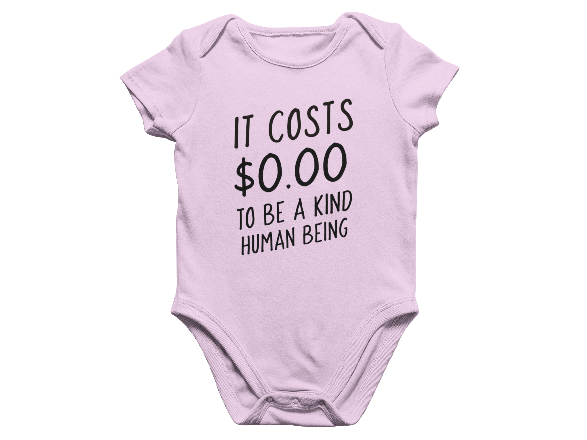 It Costs $0.00 To Be A Kind Human Being - Baby Onesie