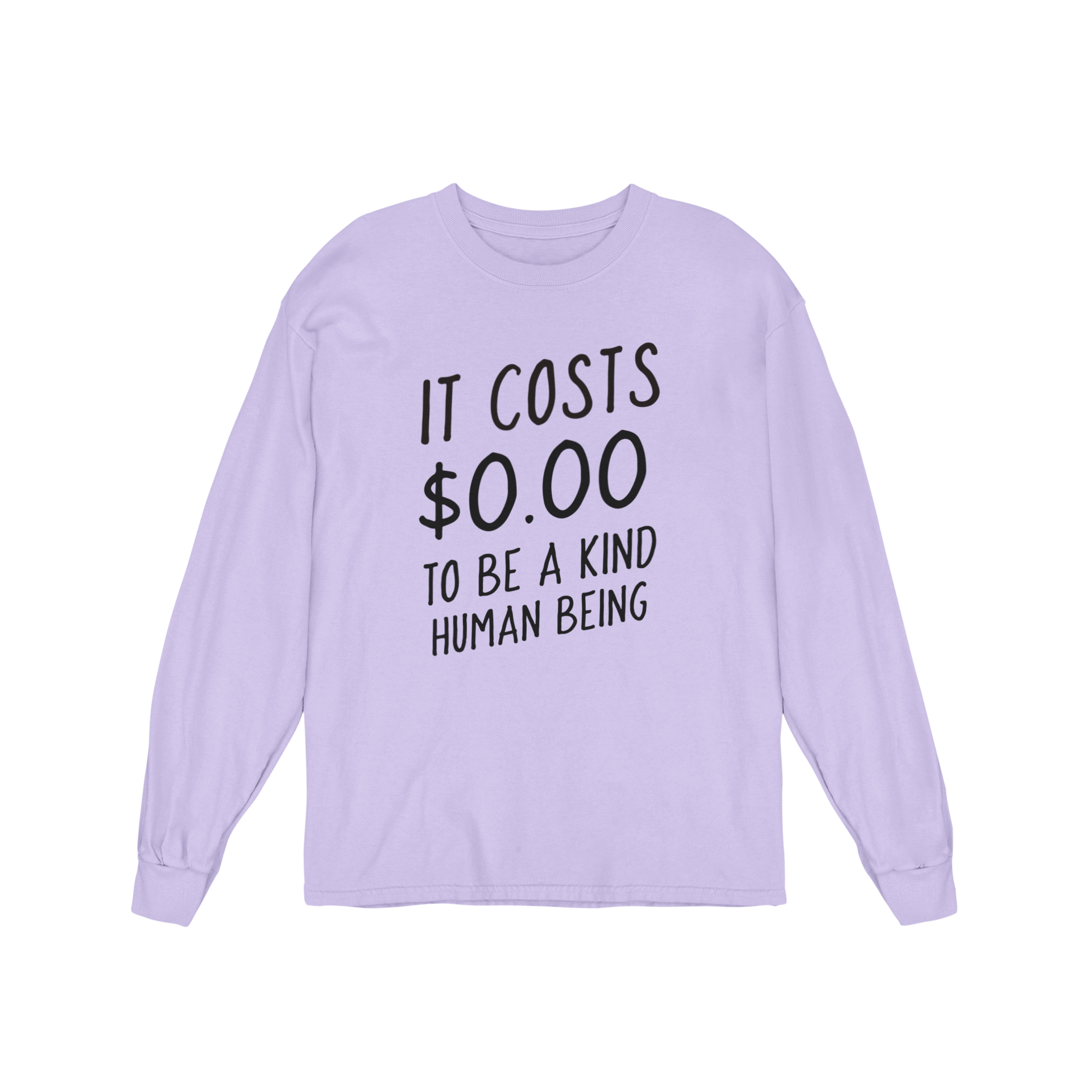 It Costs $0.00 To Be A Kind Human Being - Long Sleeve Tee