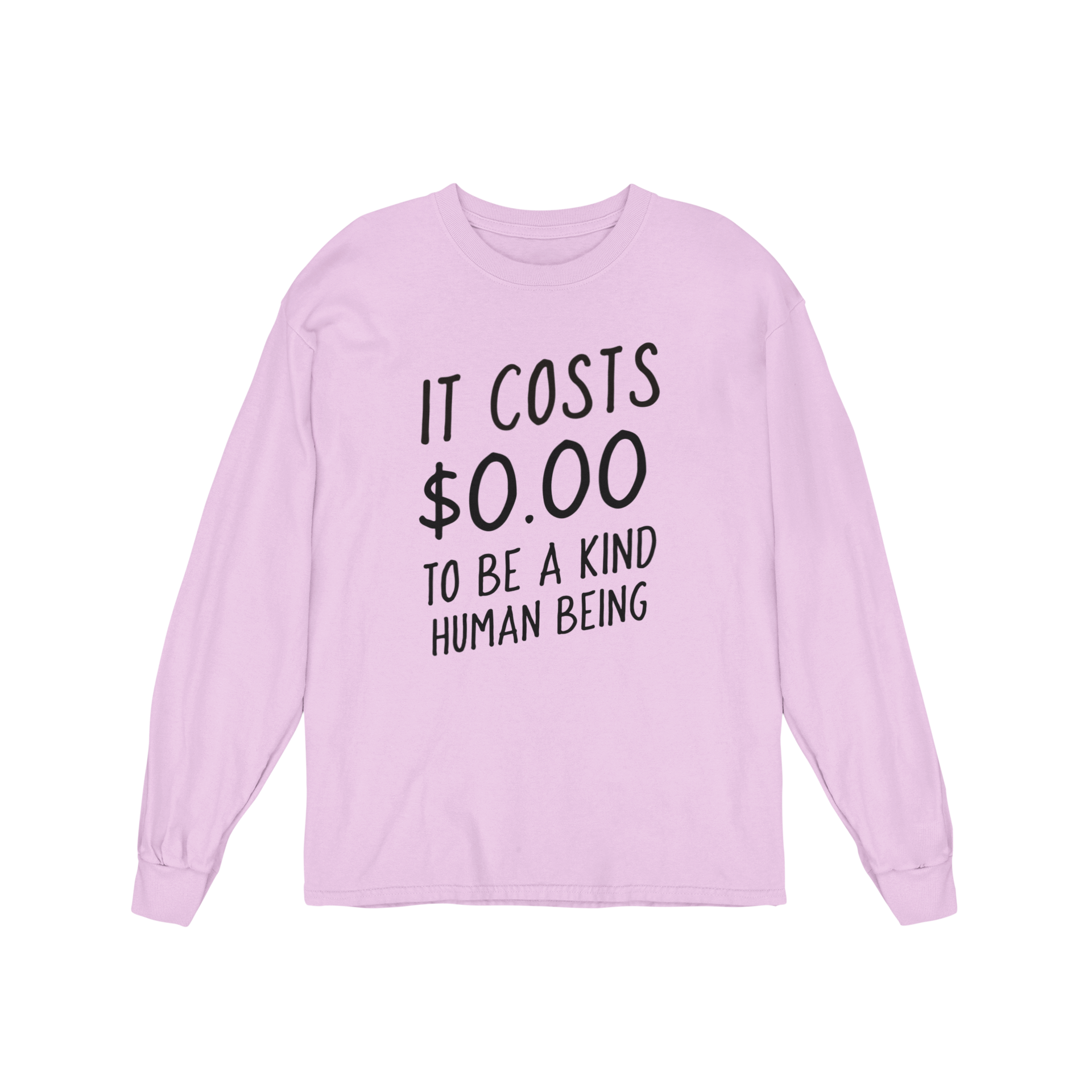 It Costs $0.00 To Be A Kind Human Being - Long Sleeve Tee