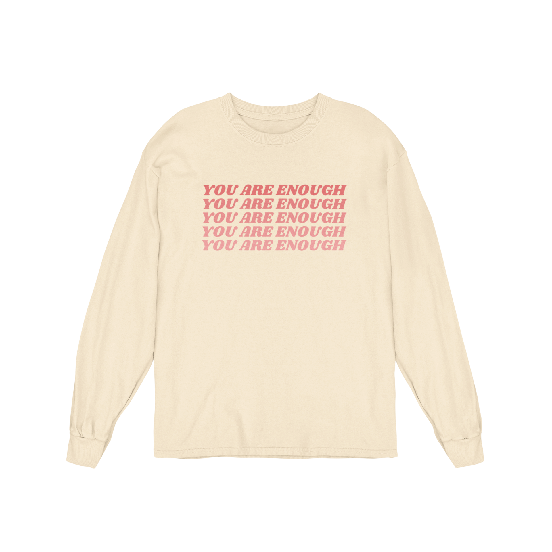 You Are Enough - Long Sleeve Tee