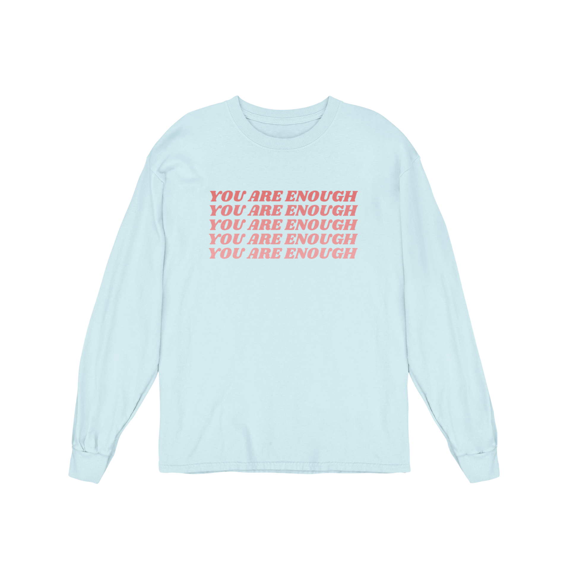 You Are Enough - Long Sleeve Tee