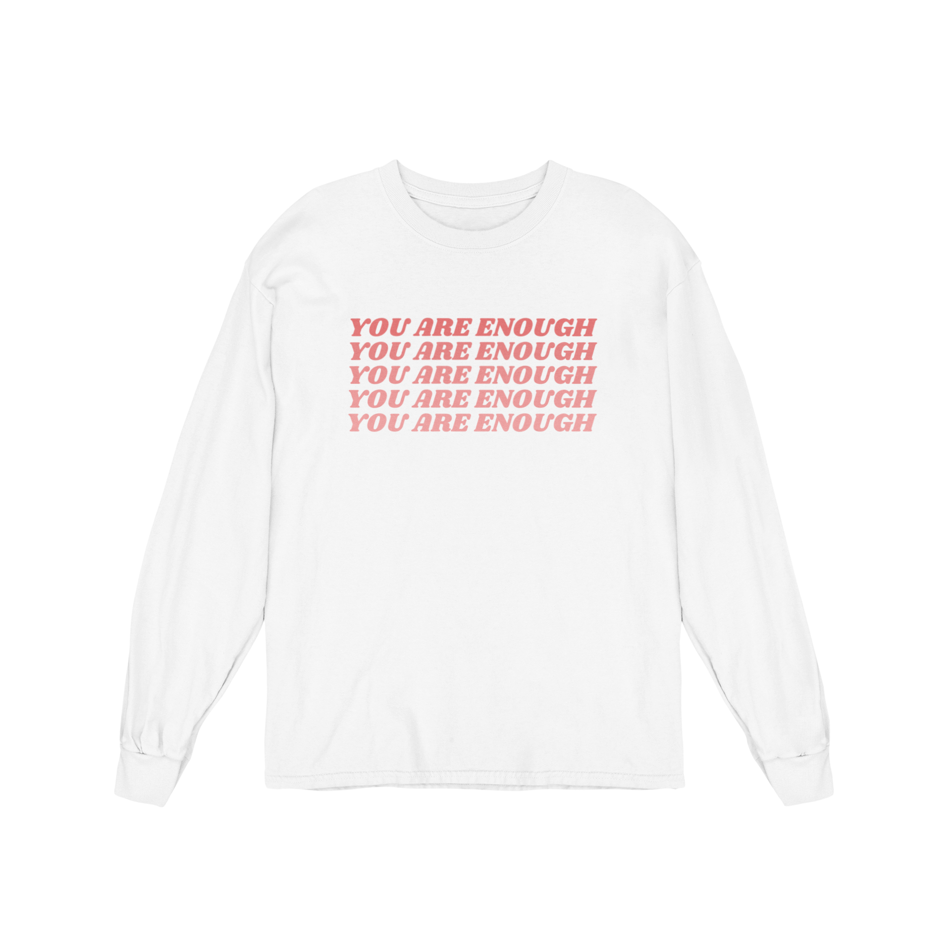 You Are Enough - Long Sleeve Tee