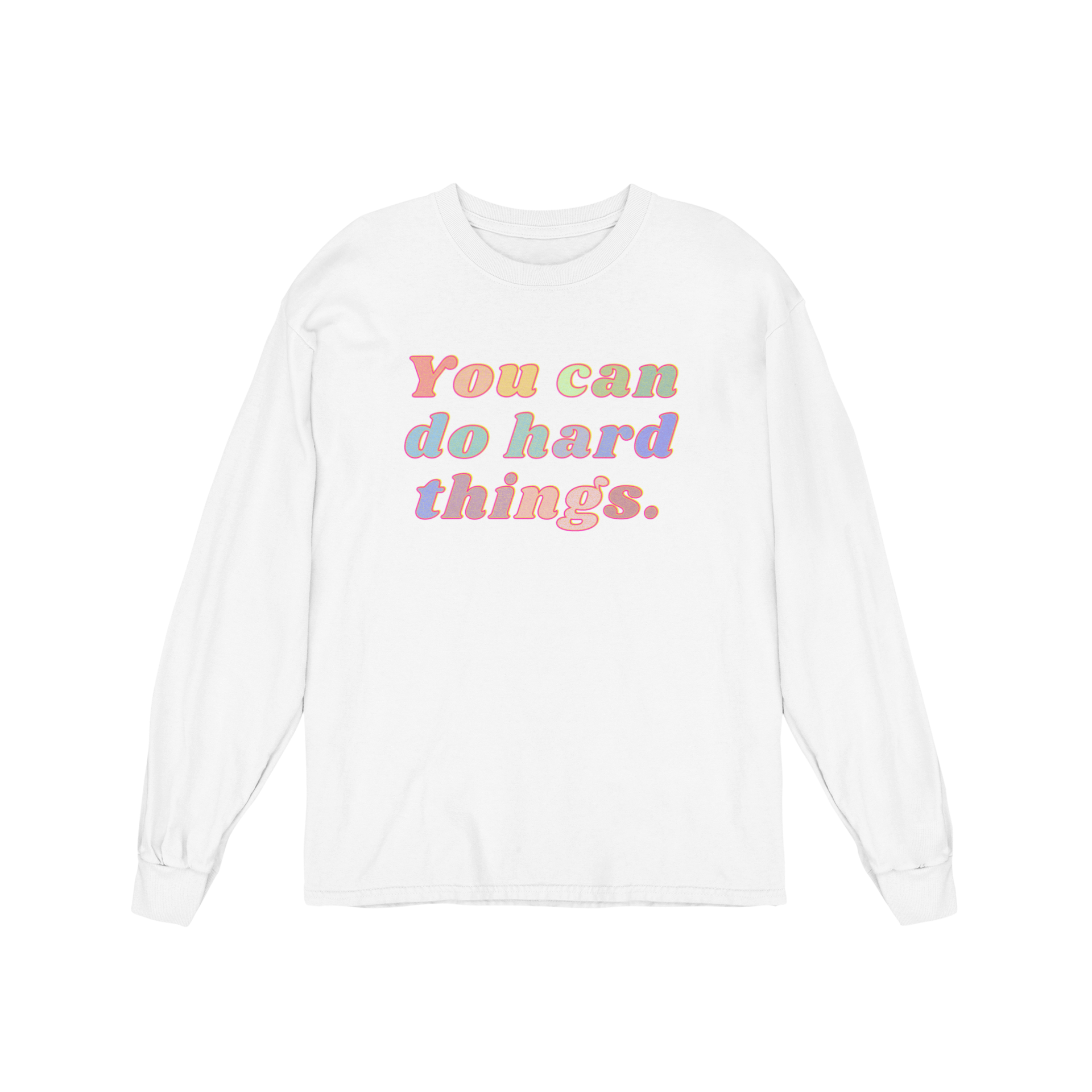You Can Do Hard Things - Long Sleeve Tee