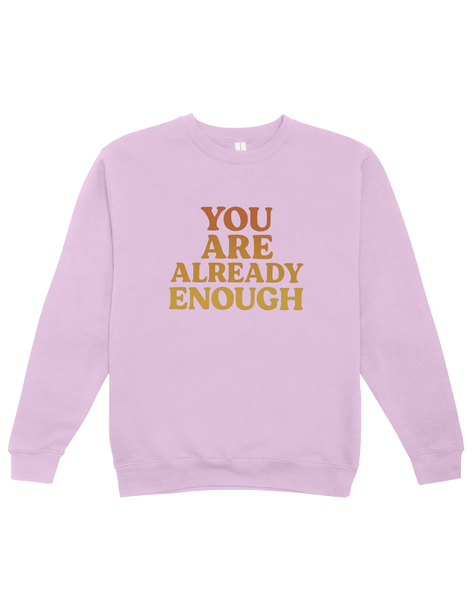 You Are Already Enough - Sweatshirt