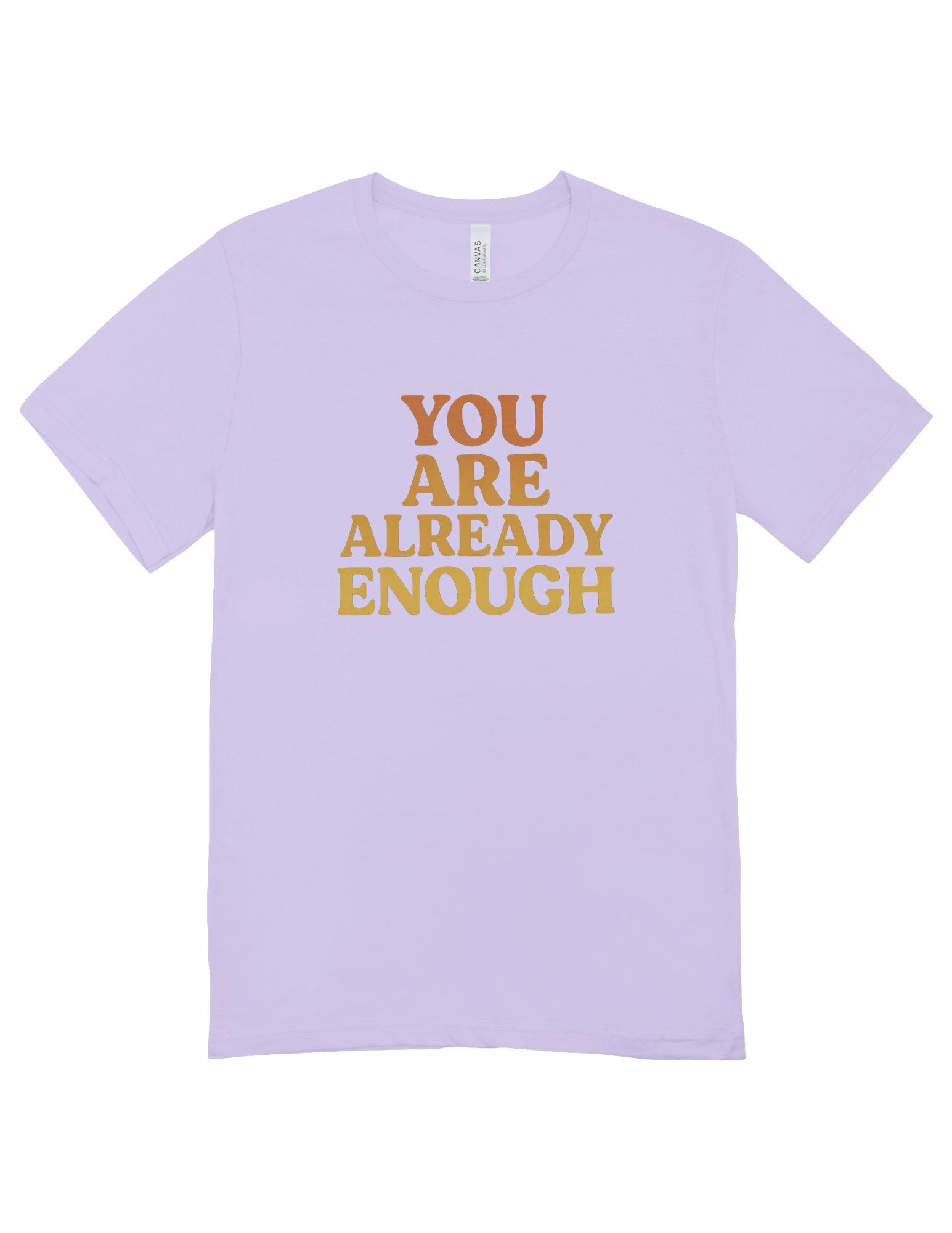You Are Already Enough - T-Shirt