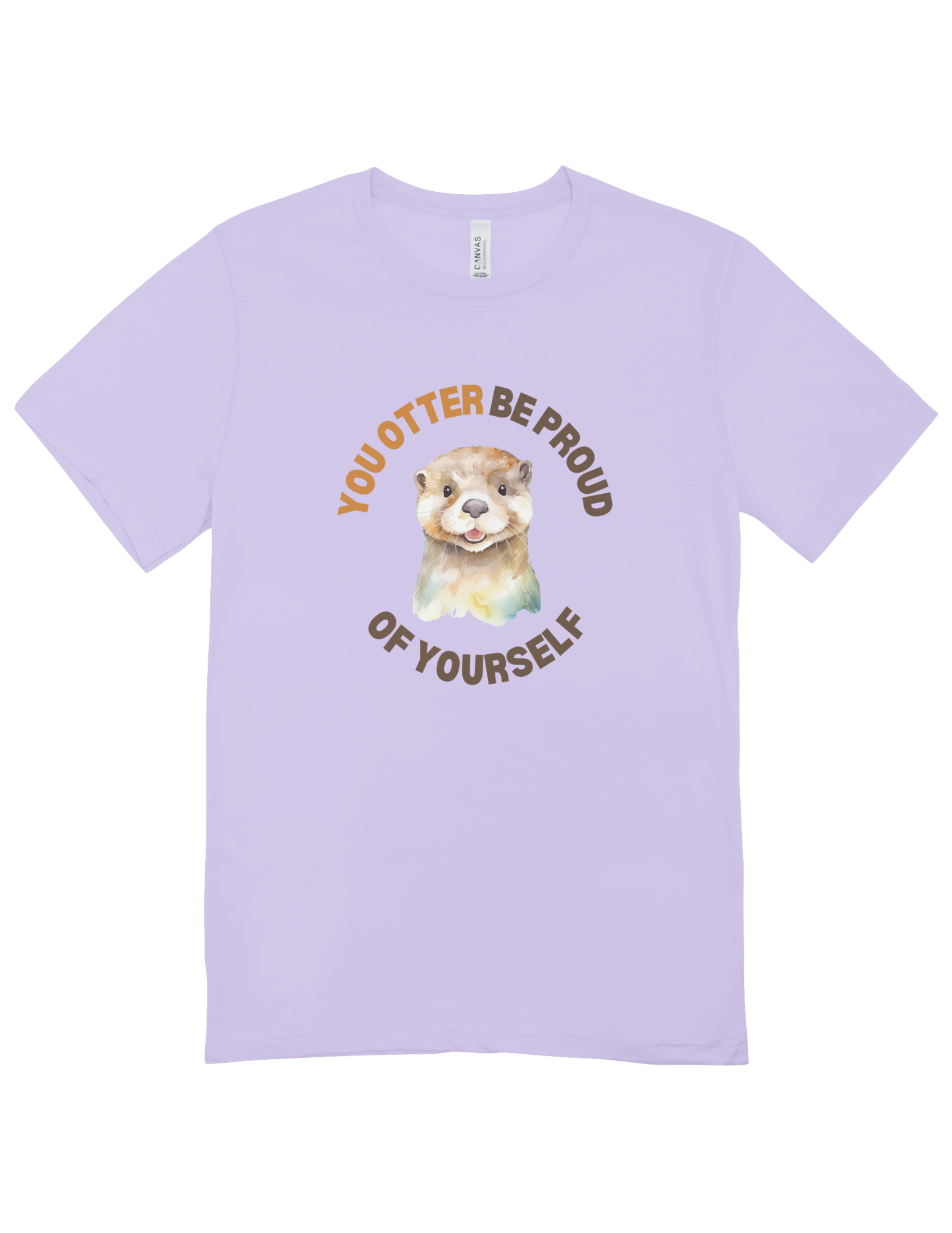 You Otter Be Proud Of Yourself - T-Shirt