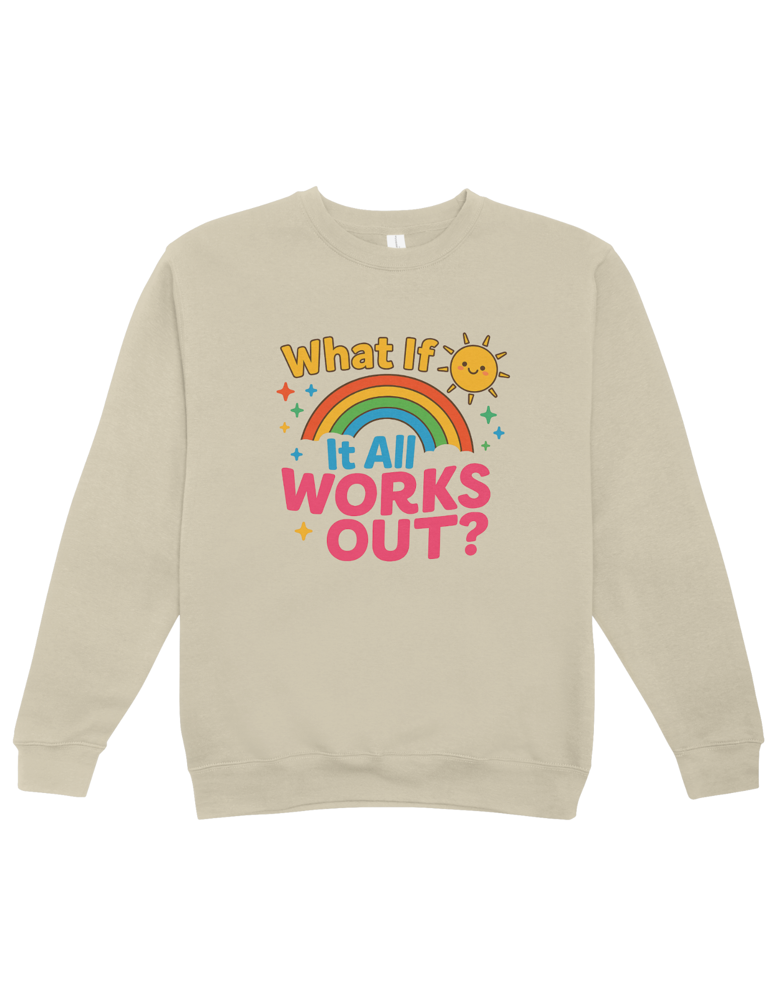 What If It All Works Out? - Sweatshirt