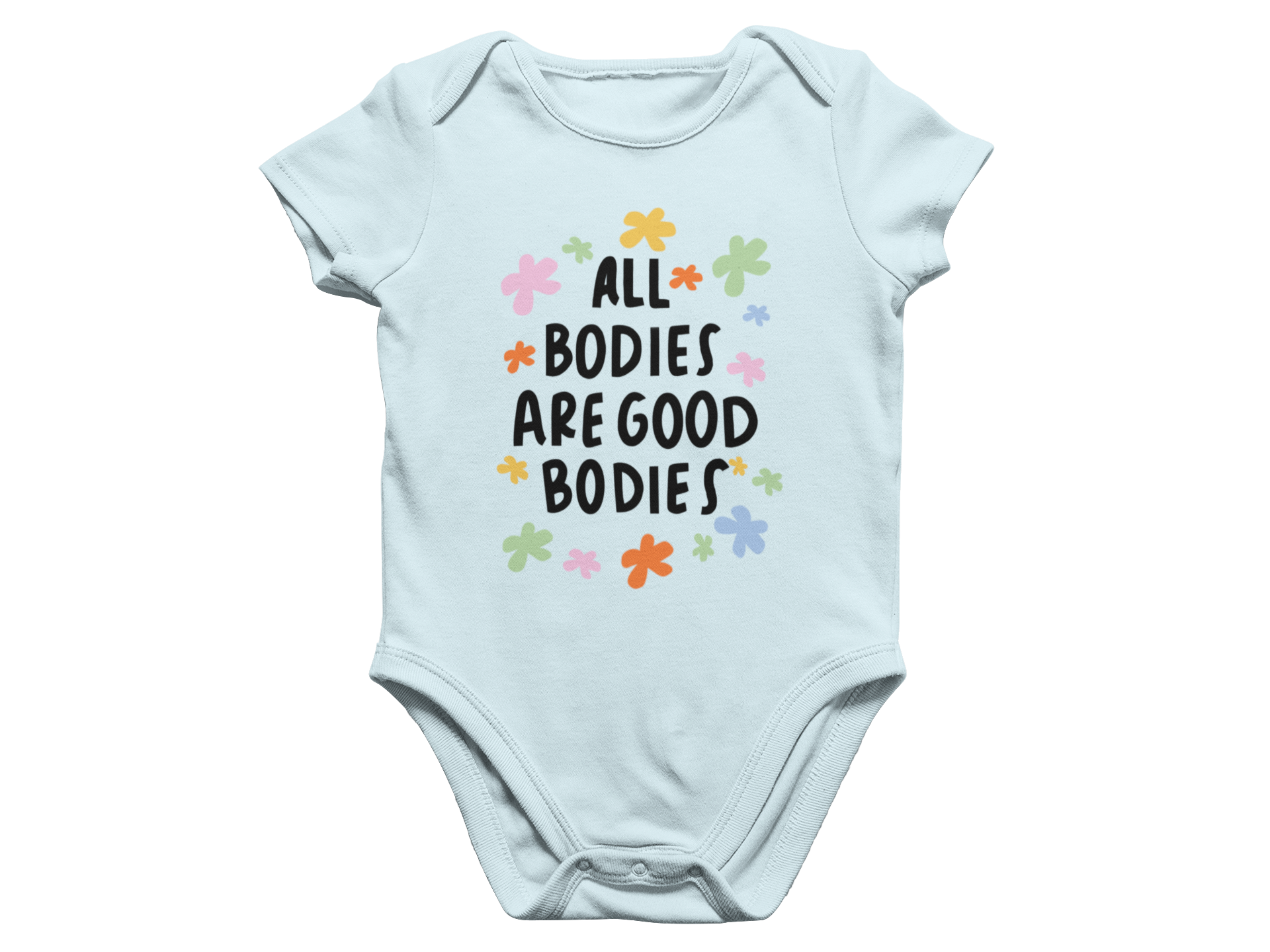 All Bodies Are Good Bodies - Baby Onesie