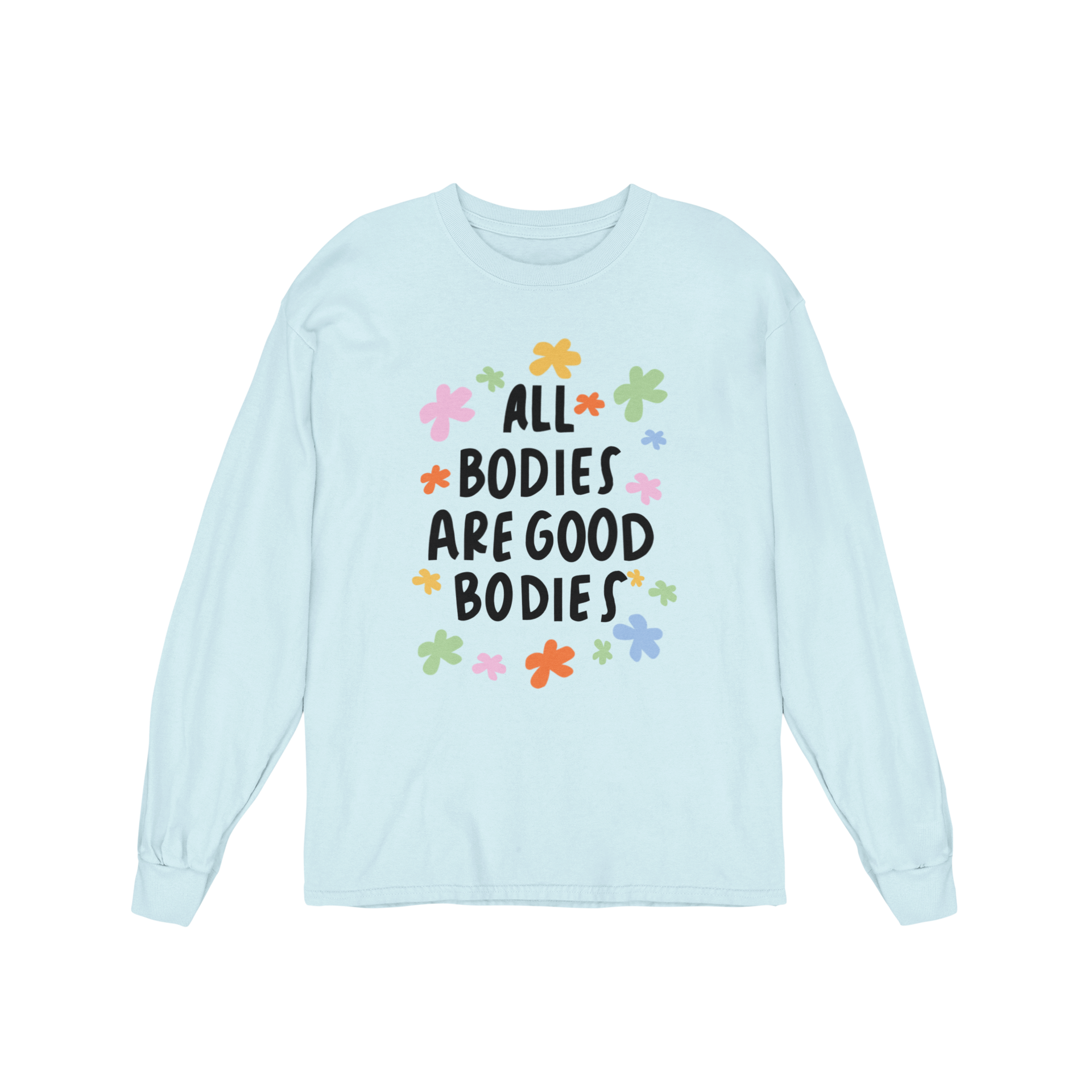 All Bodies Are Good Bodies - Long Sleeve Tee