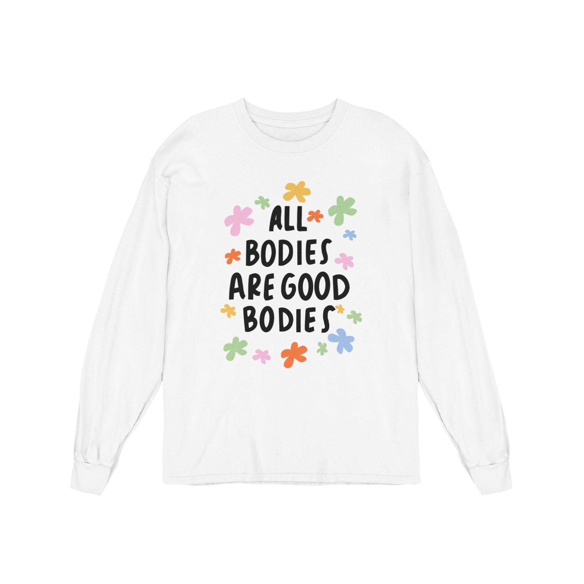 All Bodies Are Good Bodies - Long Sleeve Tee