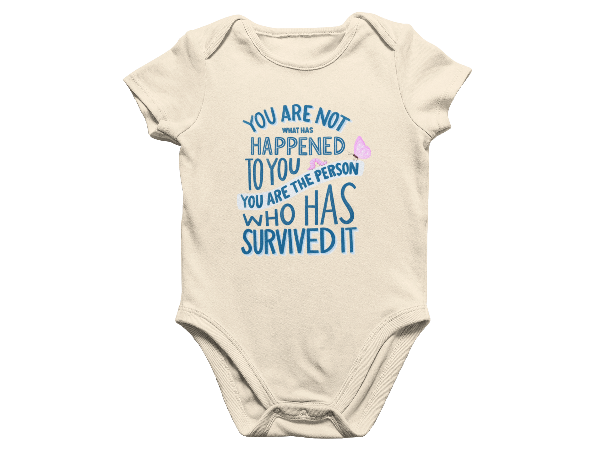 You Are Not What Has Happened To You, You Are The Person Who Has Survived It - Baby Onesie