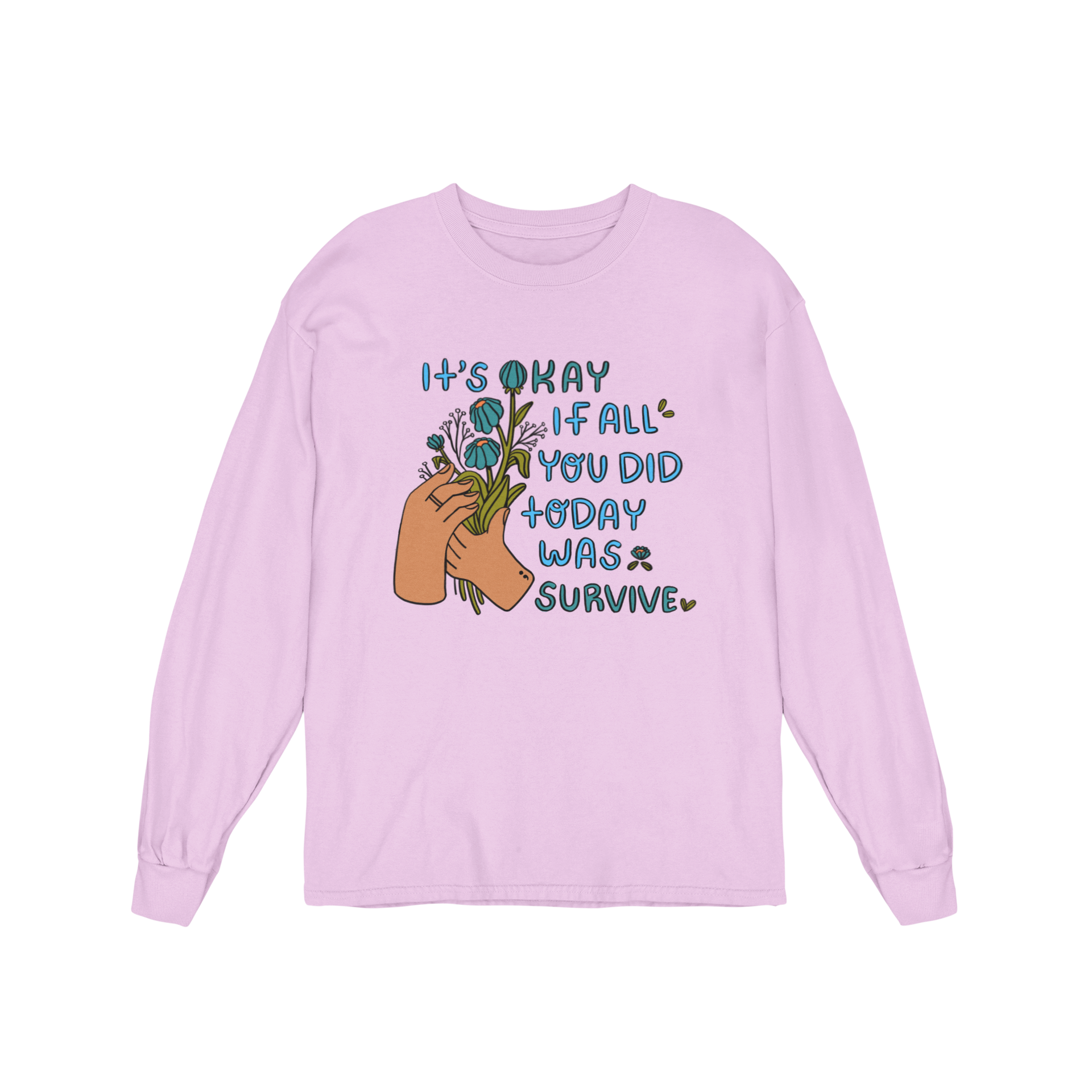 It's Okay If All You Did Today Was Survive - Long Sleeve Tee