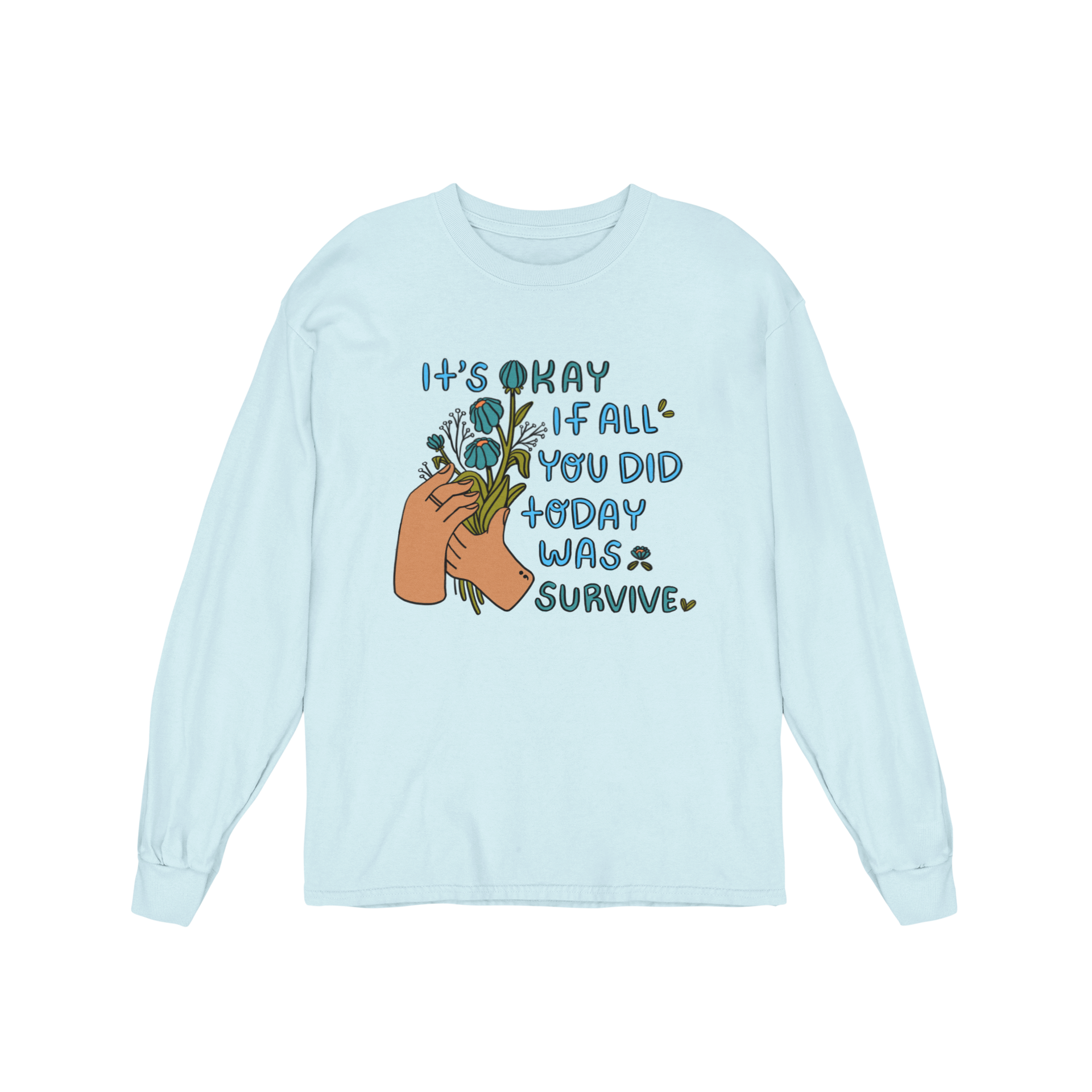 It's Okay If All You Did Today Was Survive - Long Sleeve Tee