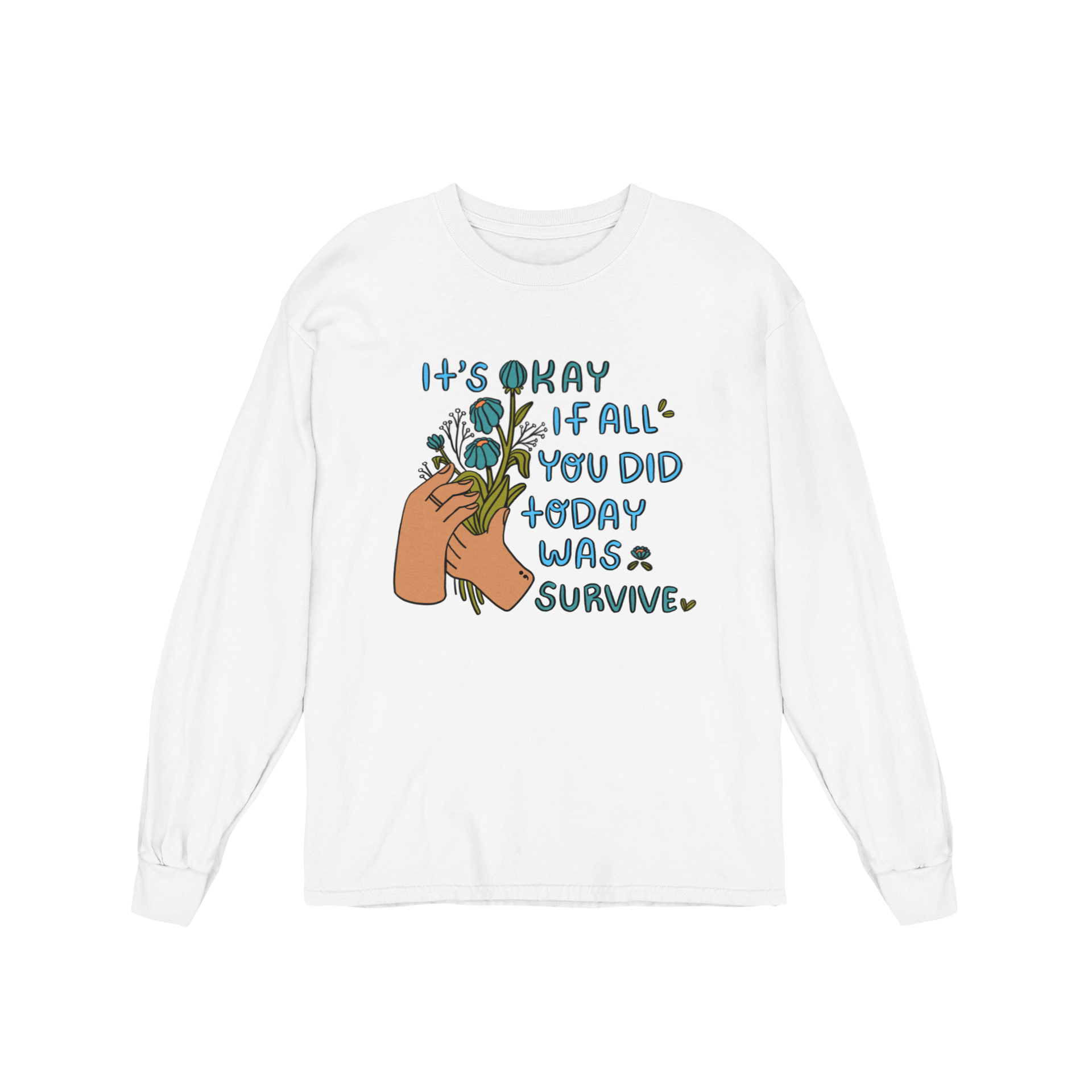 It's Okay If All You Did Today Was Survive - Long Sleeve Tee