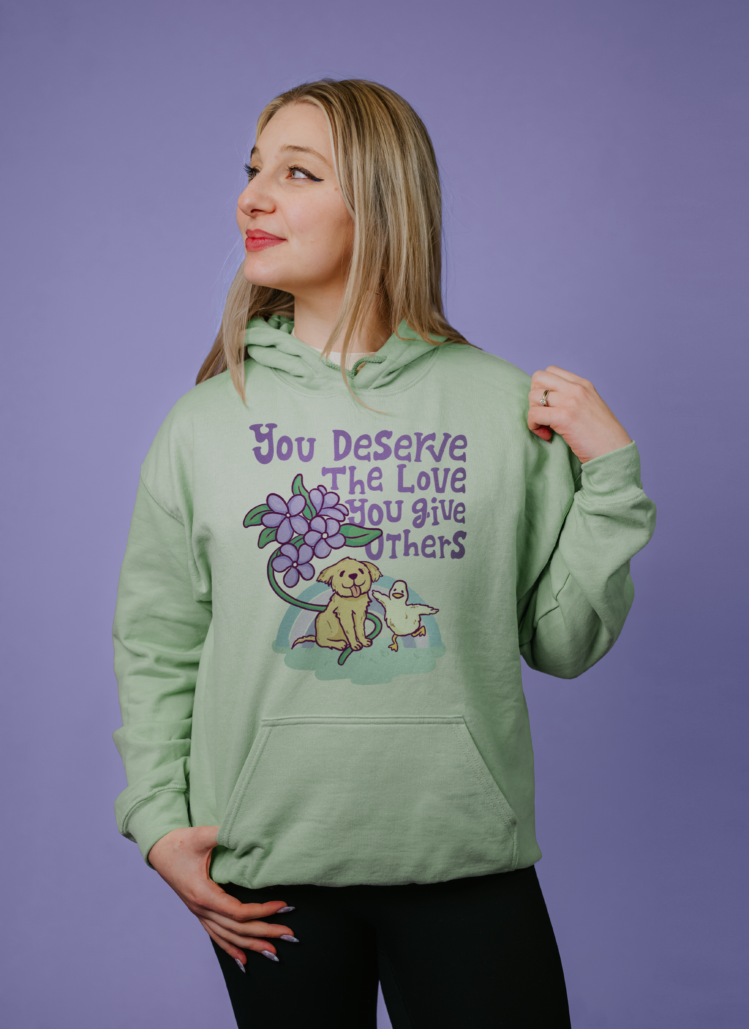 You Deserve The Love You Give Others - Hoodie