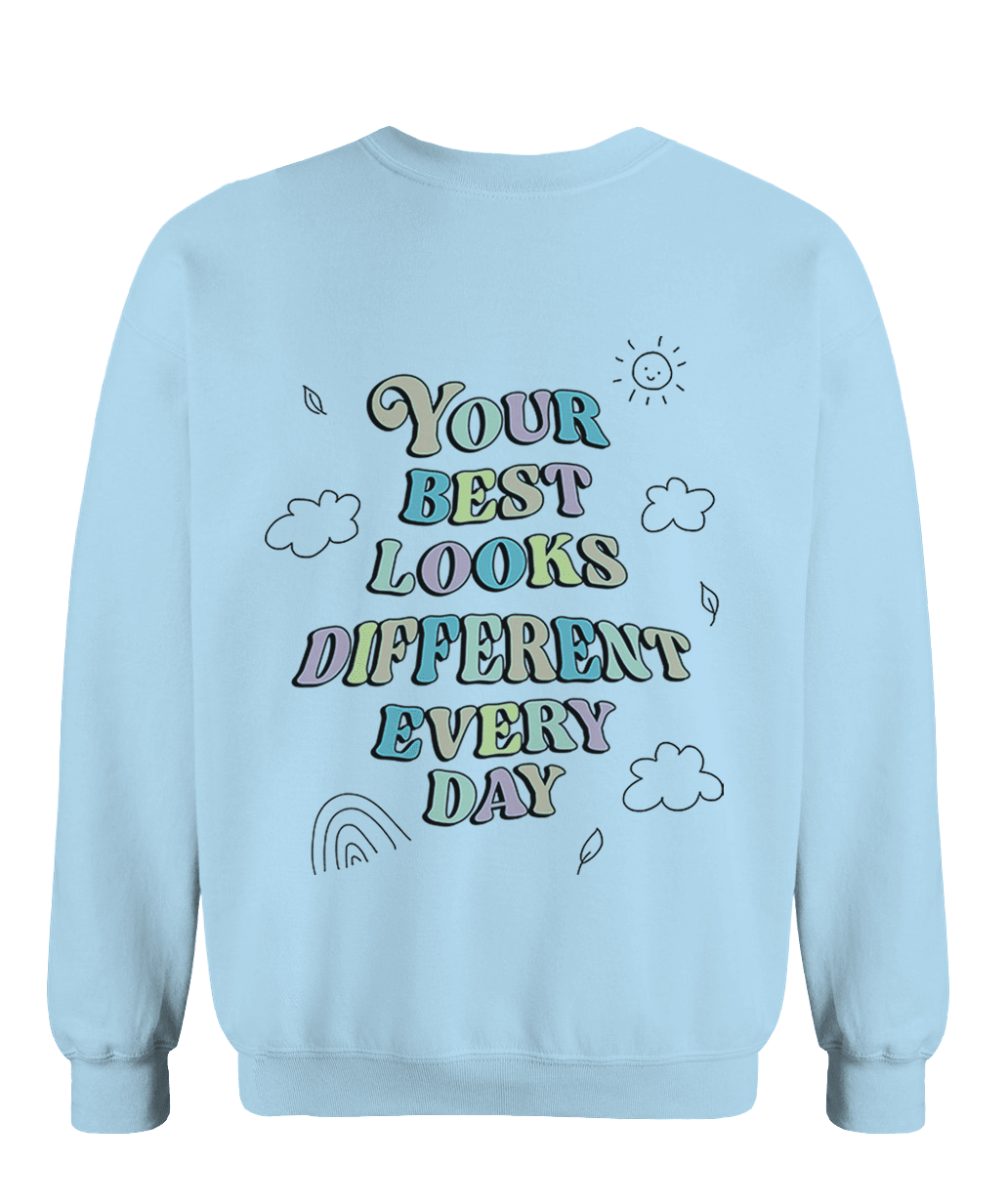 Doing My Best; Your Best Looks Different Every Day - Sweatshirt