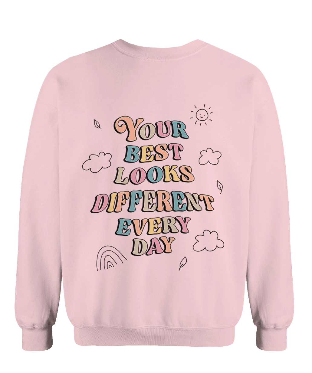 Doing My Best; Your Best Looks Different Every Day - Sweatshirt