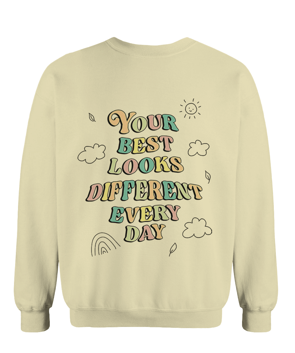 Doing My Best; Your Best Looks Different Every Day - Sweatshirt