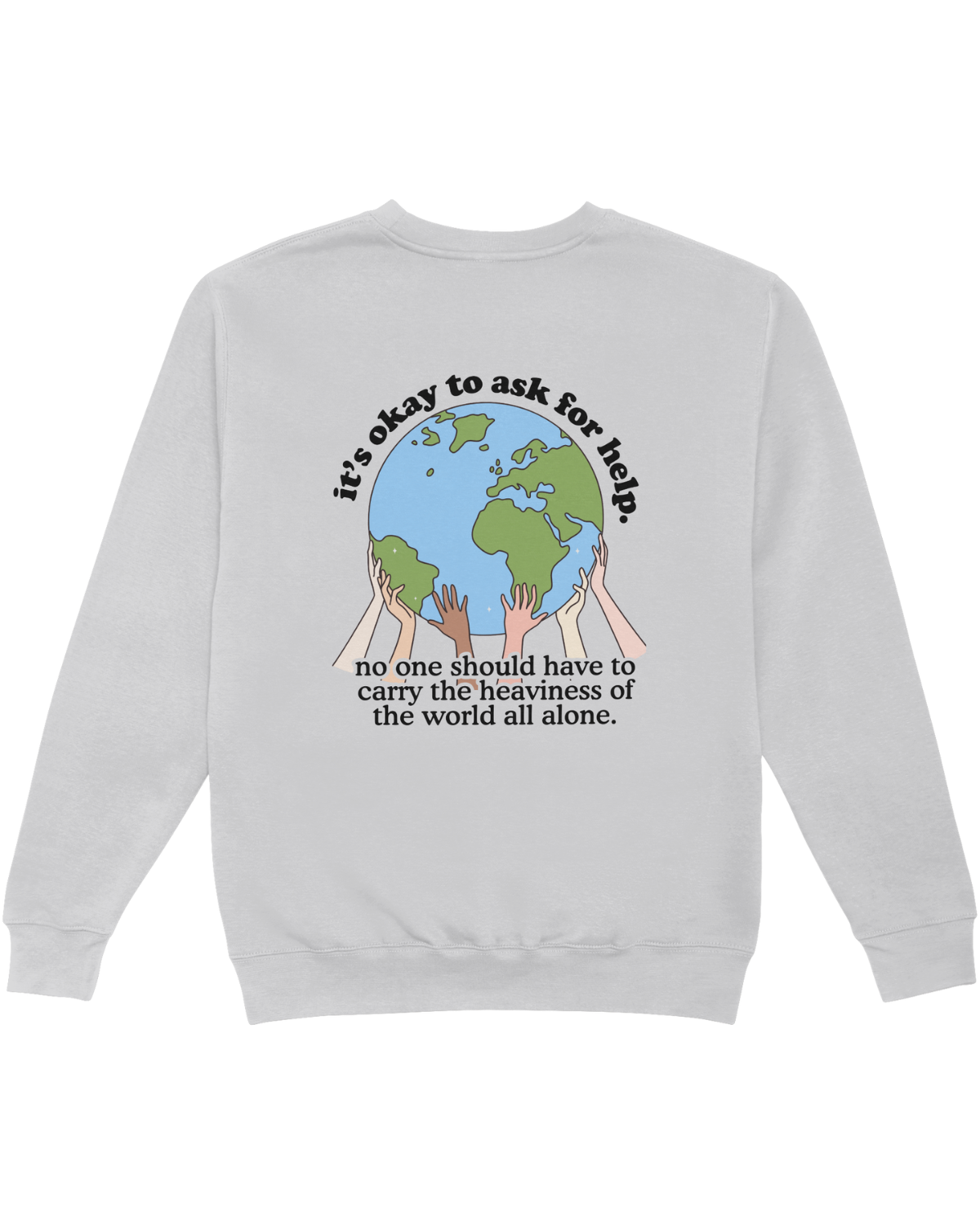 Call or Text 988; It's Okay To Ask For Help - Sweatshirt