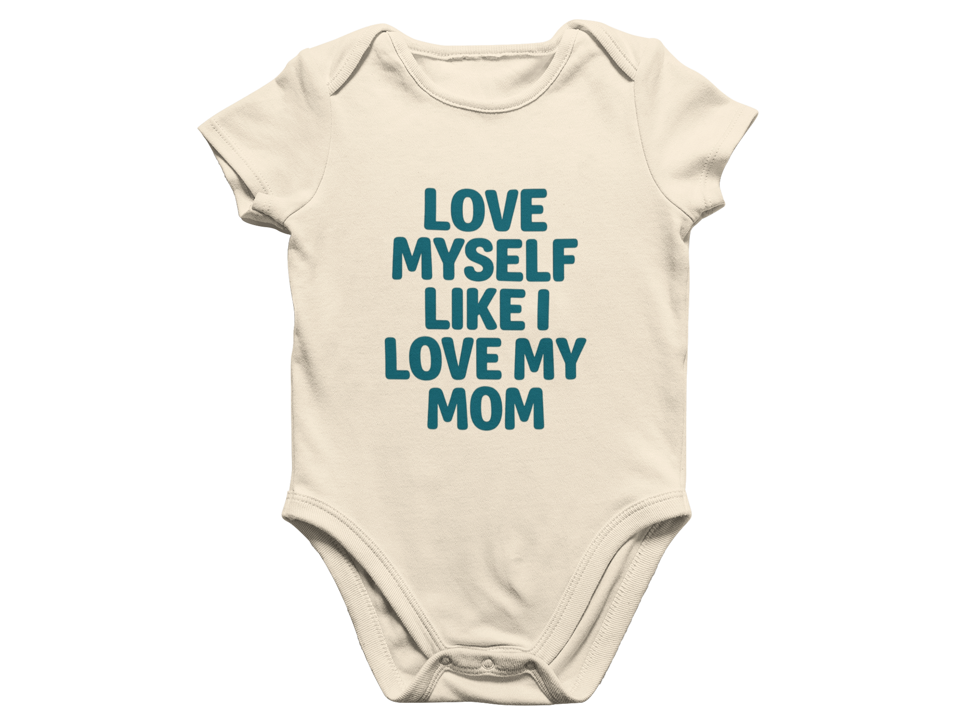 Love Myself Like I Love My Mom - Baby Onesie