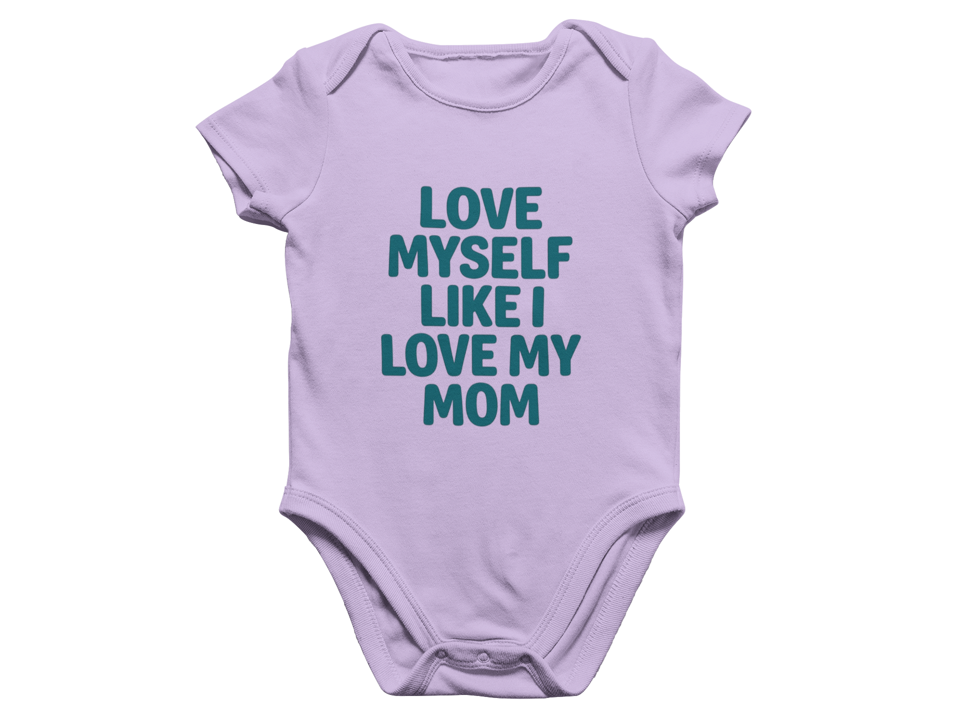 Love Myself Like I Love My Mom - Baby Onesie