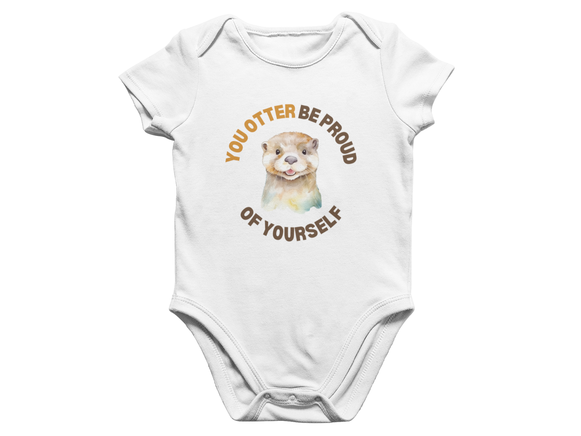 You Otter Be Proud Of Yourself - Baby Onesie
