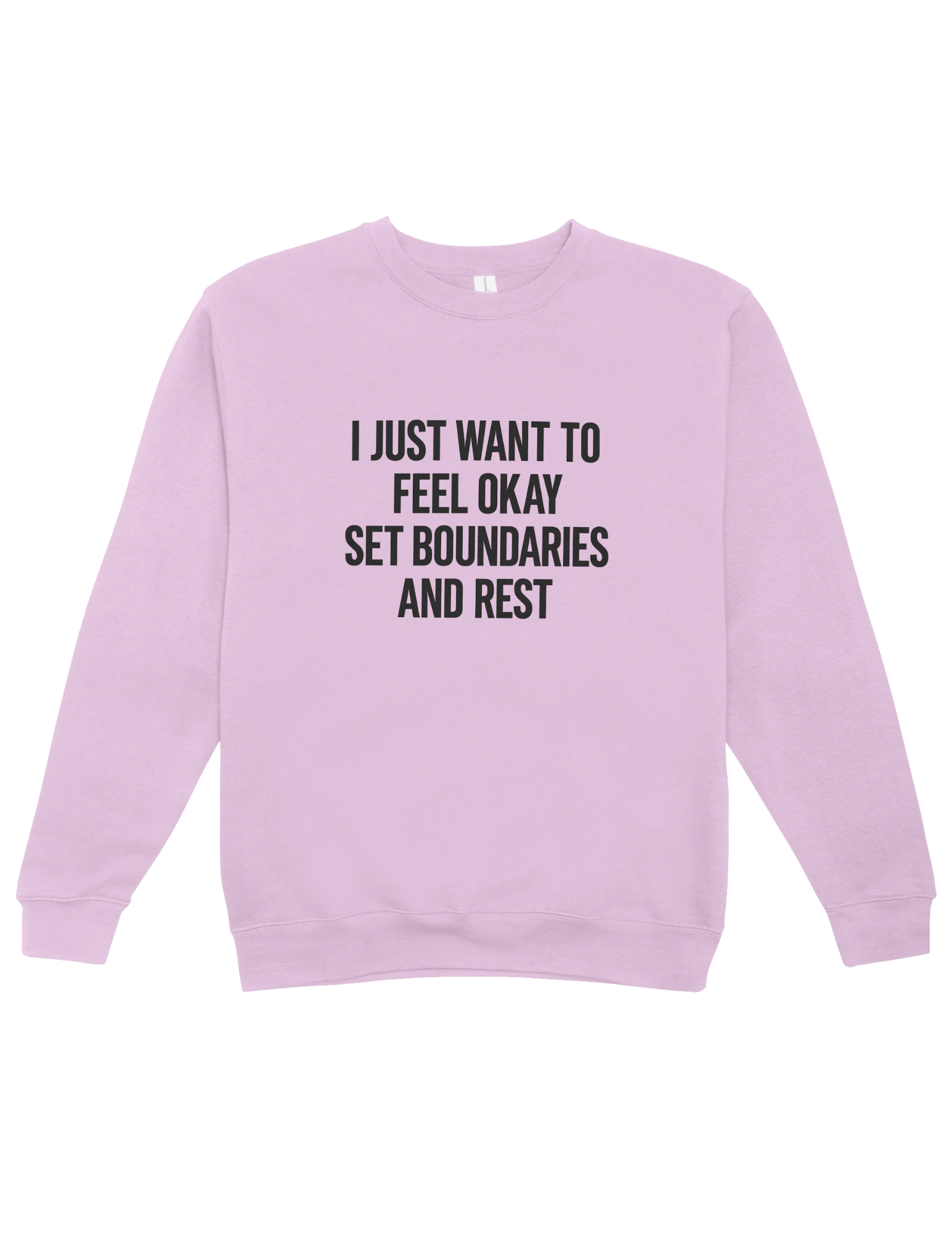 I Just Want To Feel Okay, Set Boundaries & Rest - Sweatshirt
