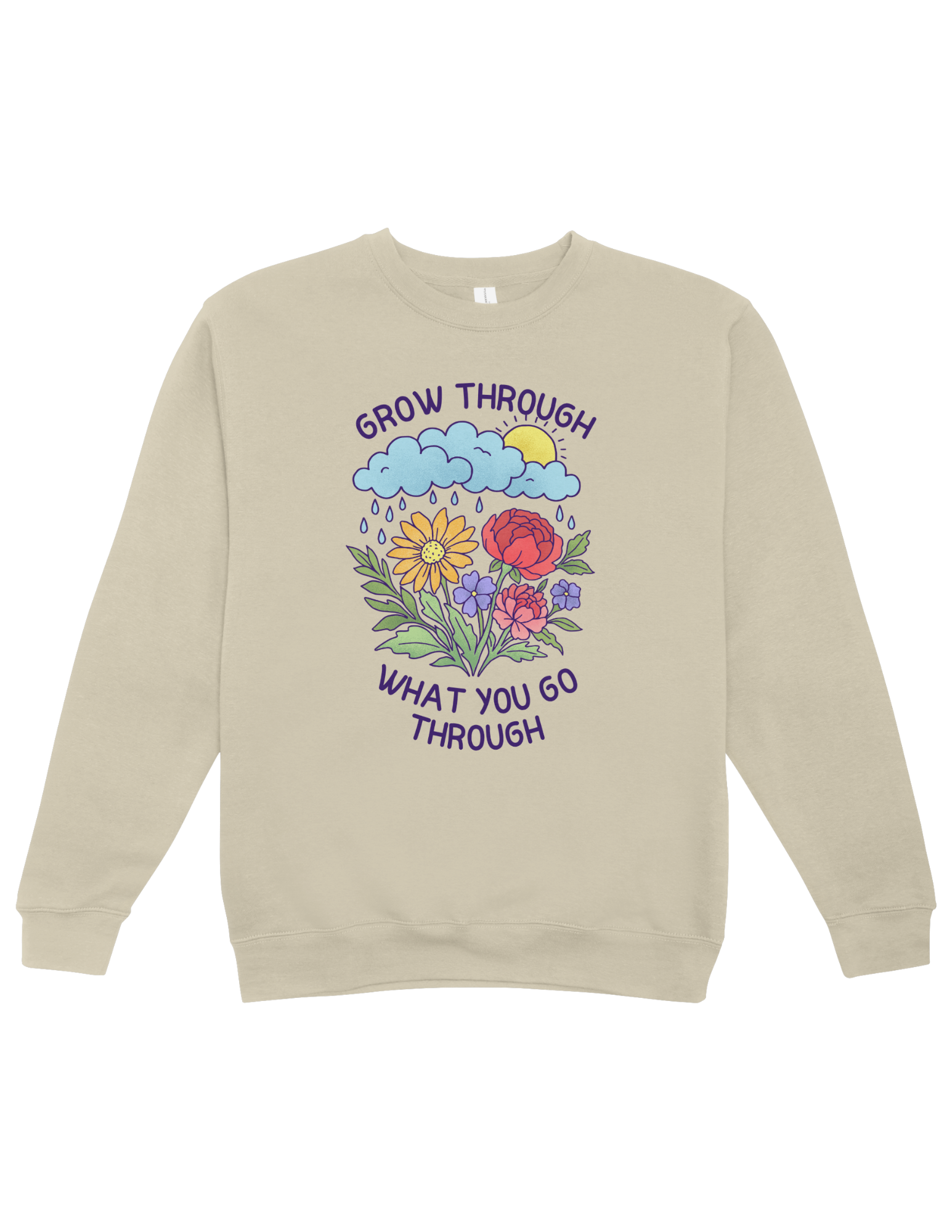 Grow Through What You Go Through - Sweatshirt