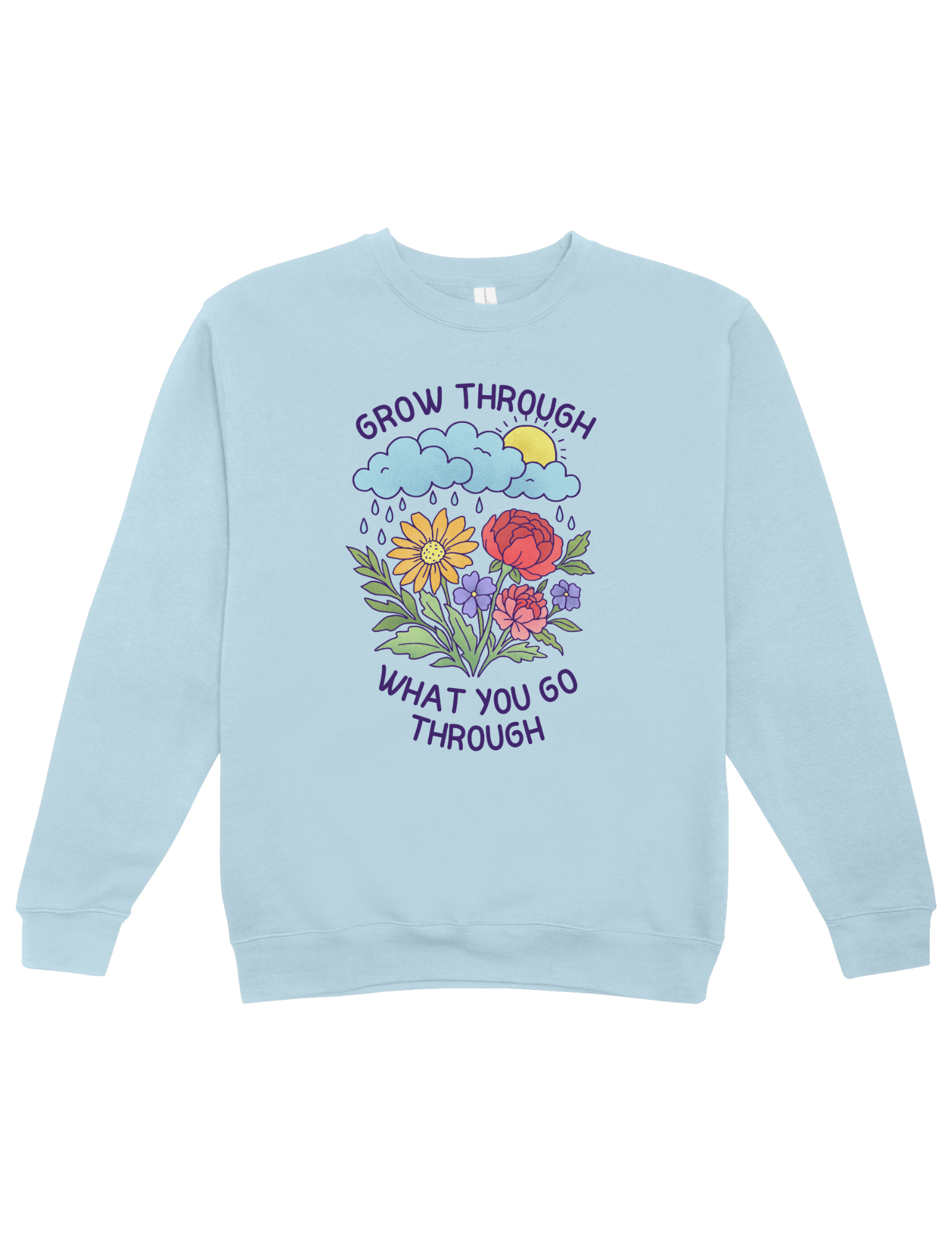 Grow Through What You Go Through - Sweatshirt