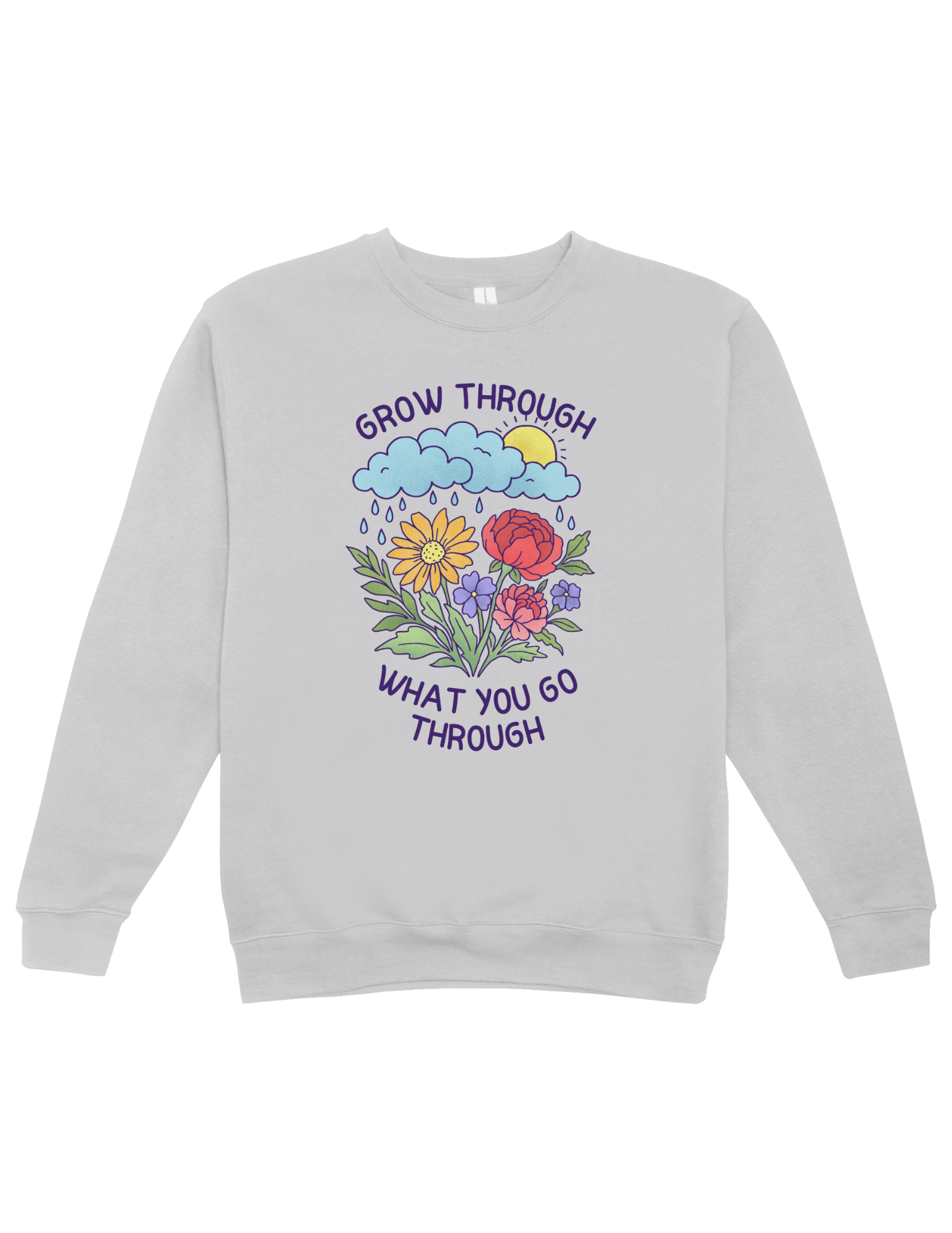 Grow Through What You Go Through - Sweatshirt