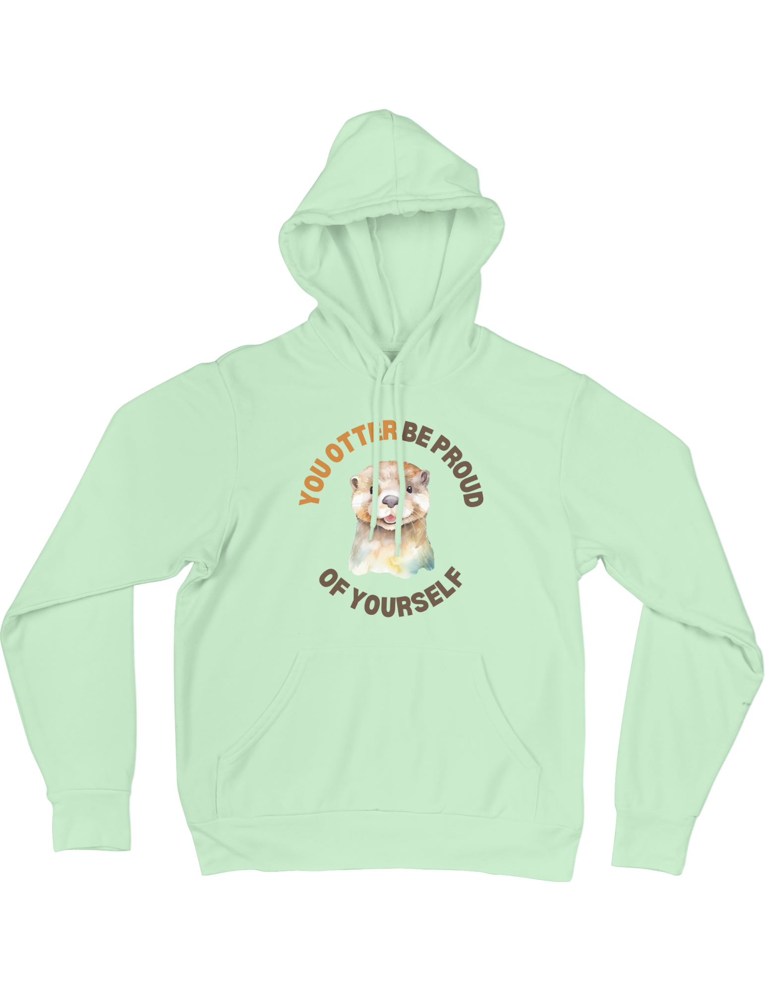 You Otter Be Proud Of Yourself - Hoodie