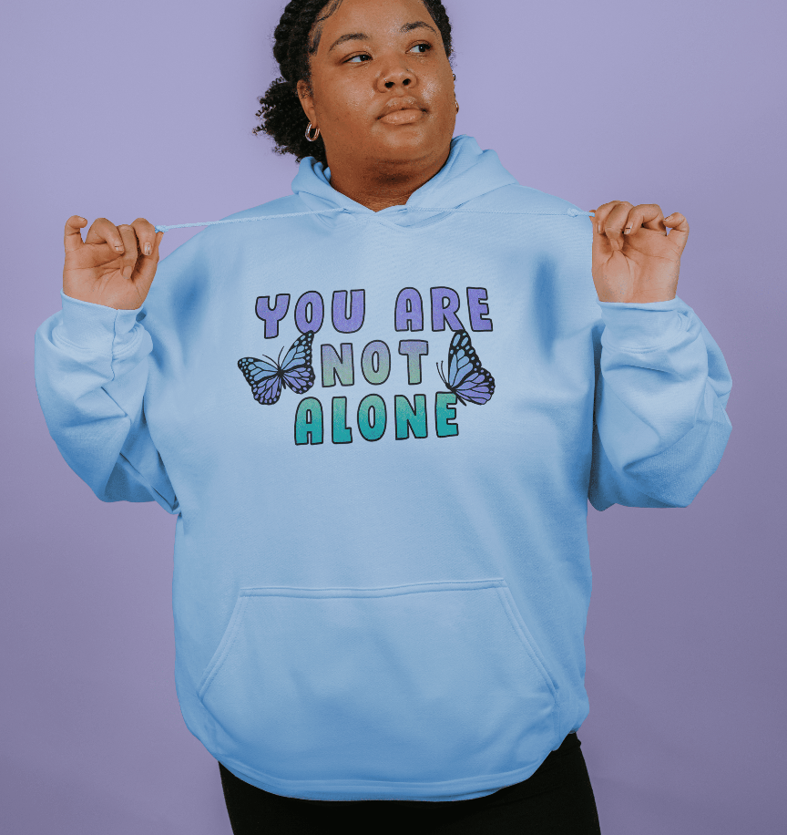 You Are Not Alone - Hoodie