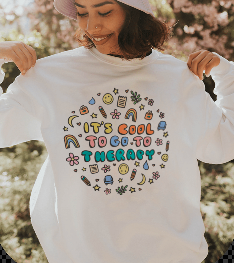 Going To Therapy Is Cool Sweatshirt Self Care Is For Everyone