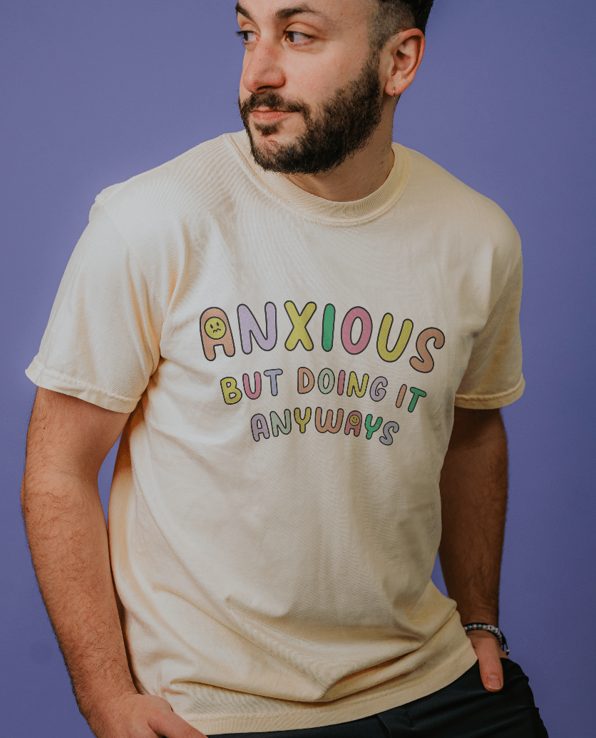Anxious But Doing It Anyways - T-Shirt
