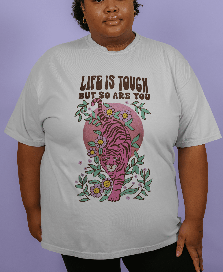Life Is Tough But So Are You - T-Shirt