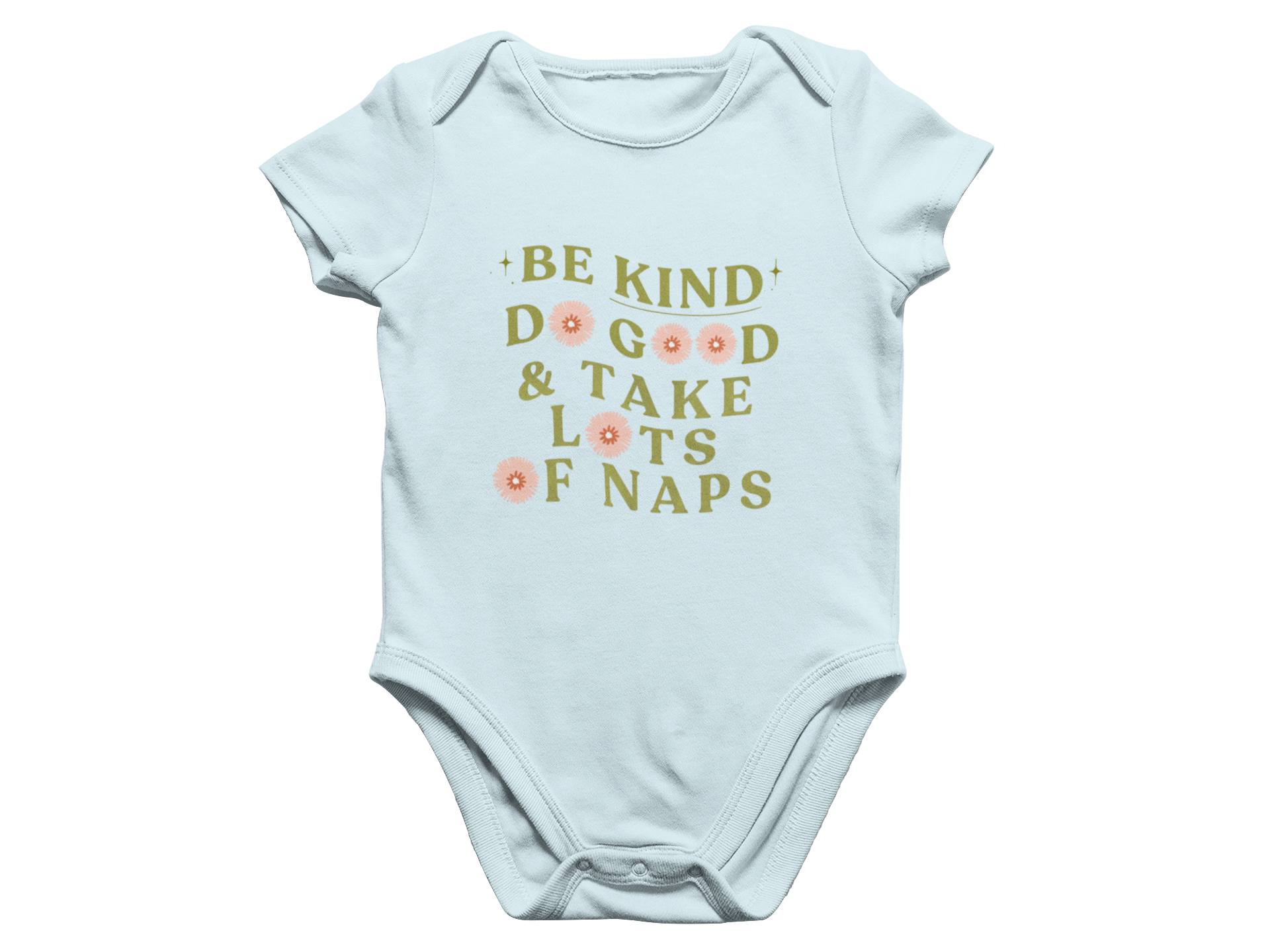 Be Kind, Do Good & Take Lots Of Naps - Baby Onesie