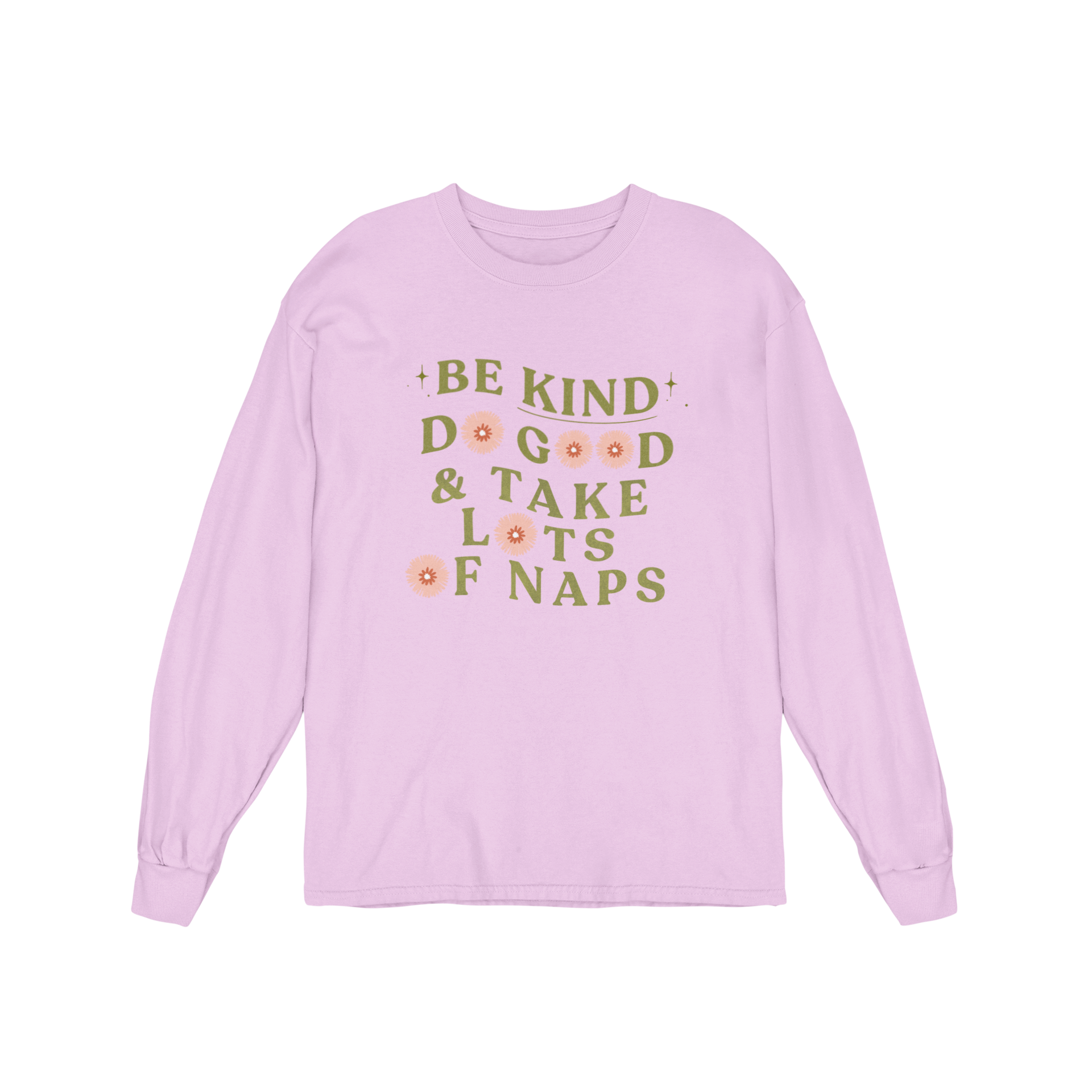 Be Kind, Do Good & Take Lots Of Naps - Long Sleeve Tee