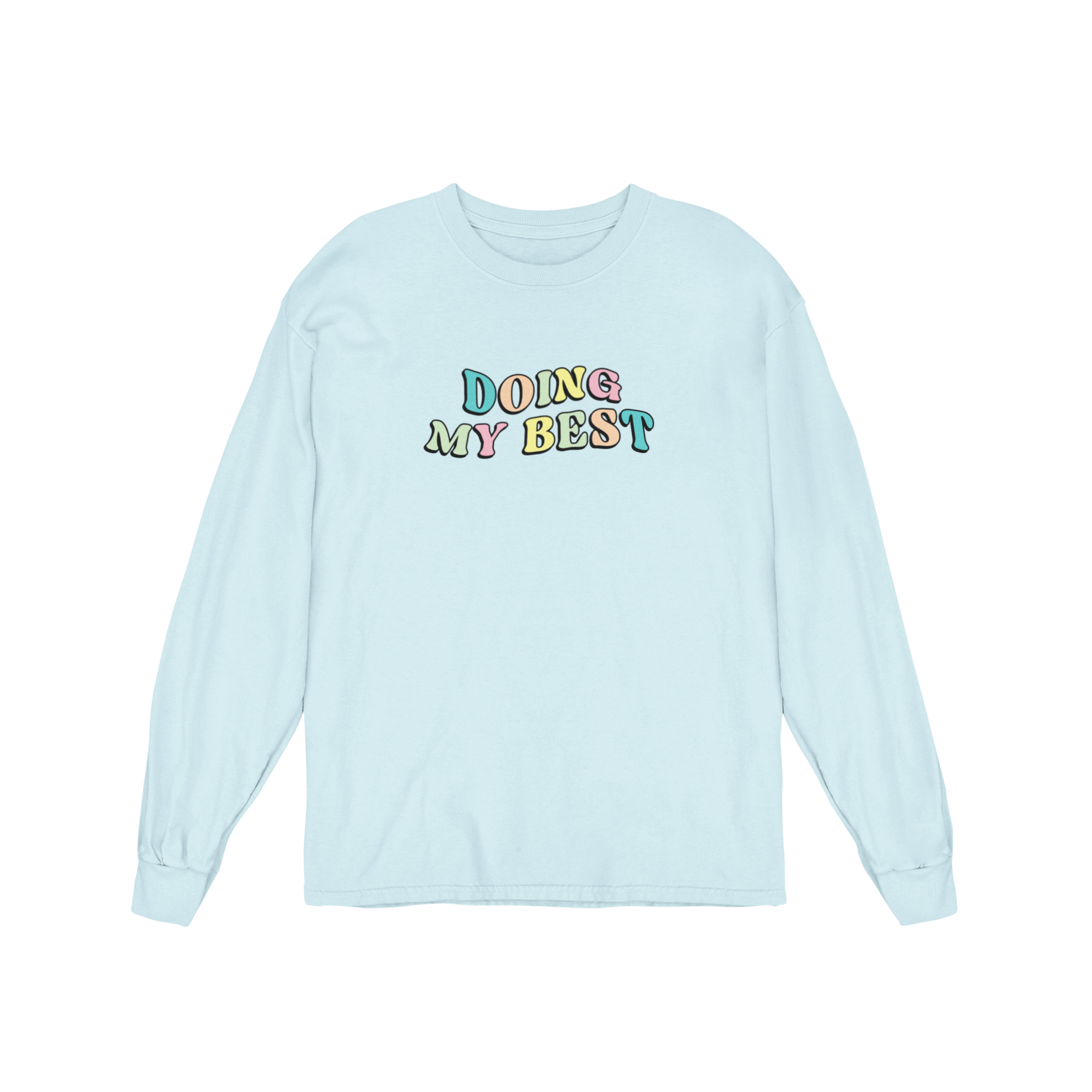 Doing My Best; Your Best Looks Different Every Day - Long Sleeve Tee