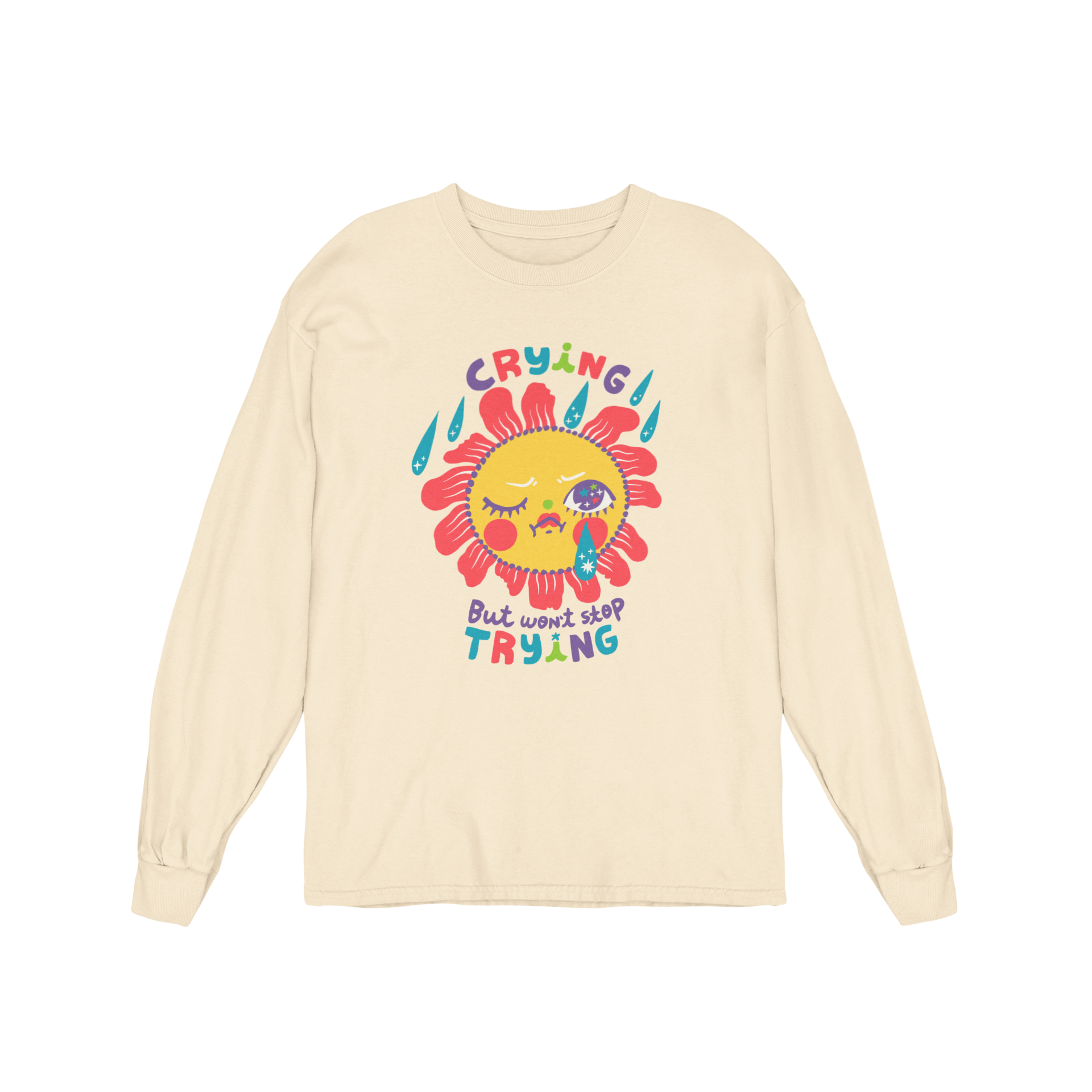 Crying But Won't Stop Trying - Long Sleeve Tee