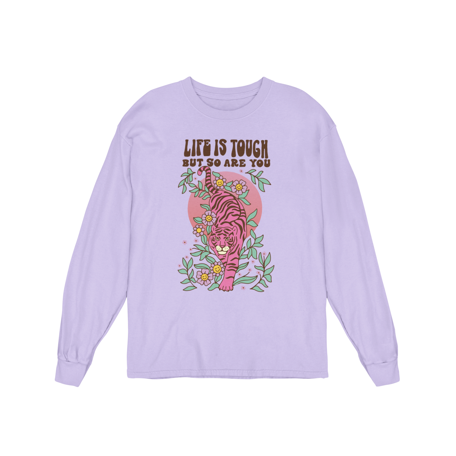 Life Is Tough But So Are You - Long Sleeve Tee