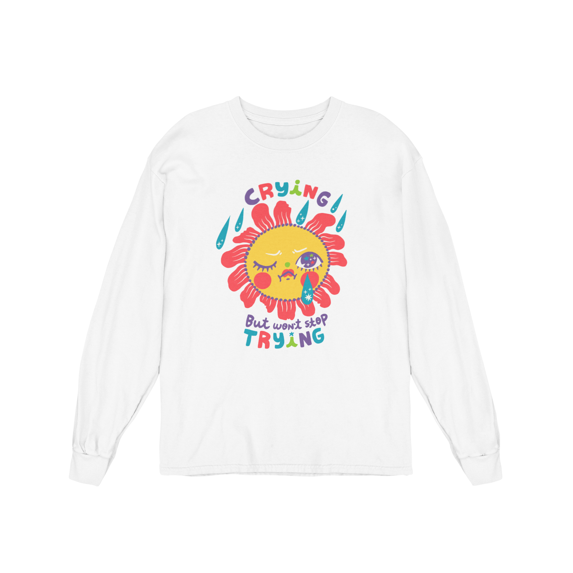 Crying But Won't Stop Trying - Long Sleeve Tee