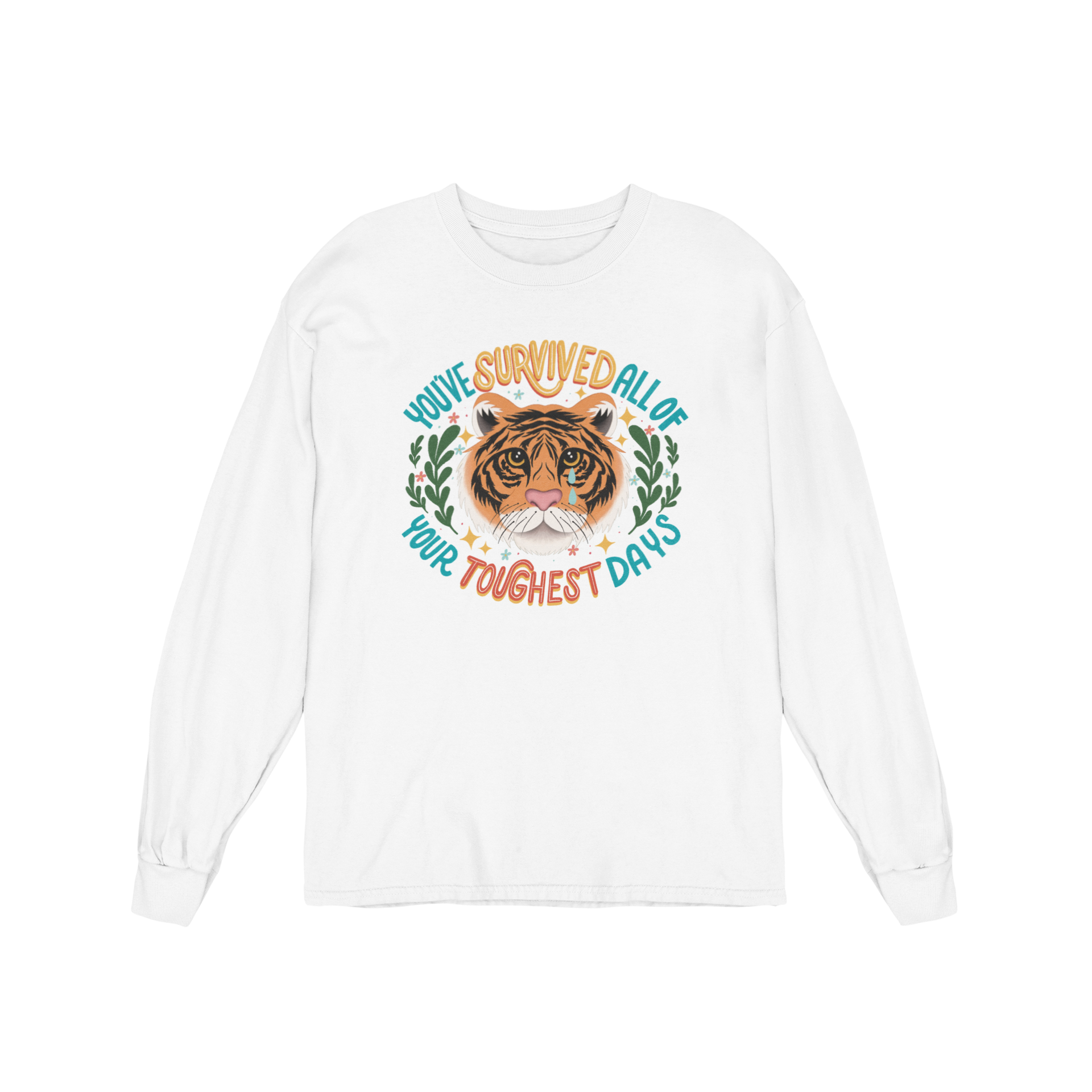 You've Survived All Of Your Toughest Days - Long Sleeve Tee