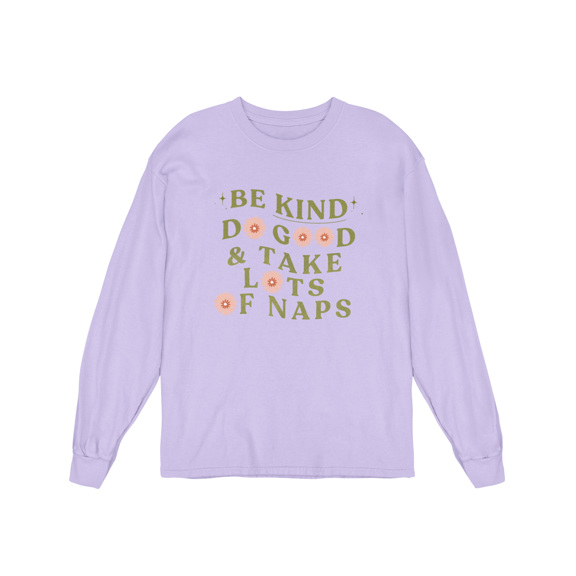 Be Kind, Do Good & Take Lots Of Naps - Long Sleeve Tee