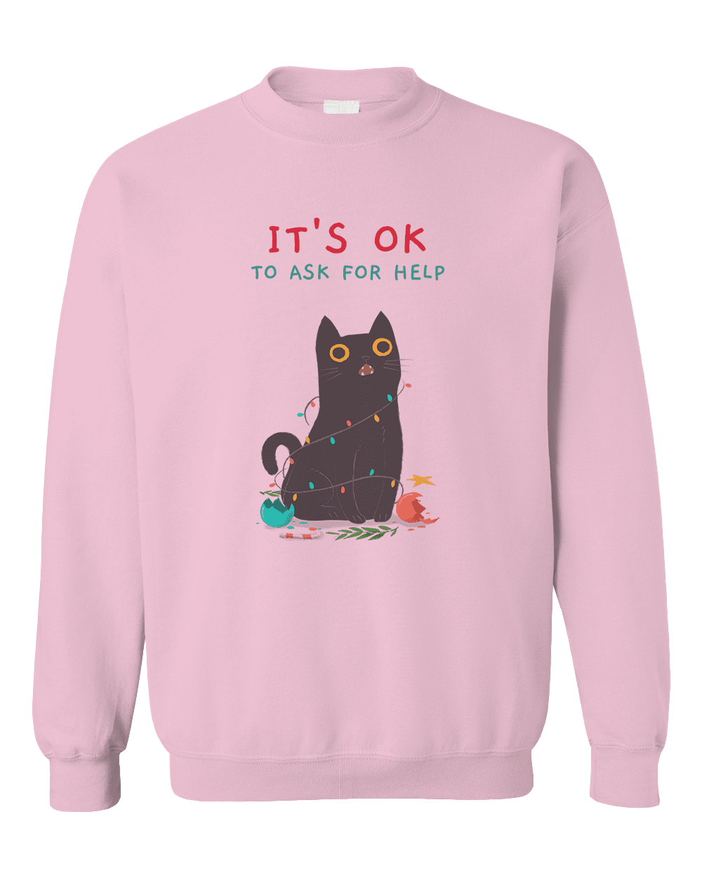 It's OK To Ask For Help - Sweatshirt