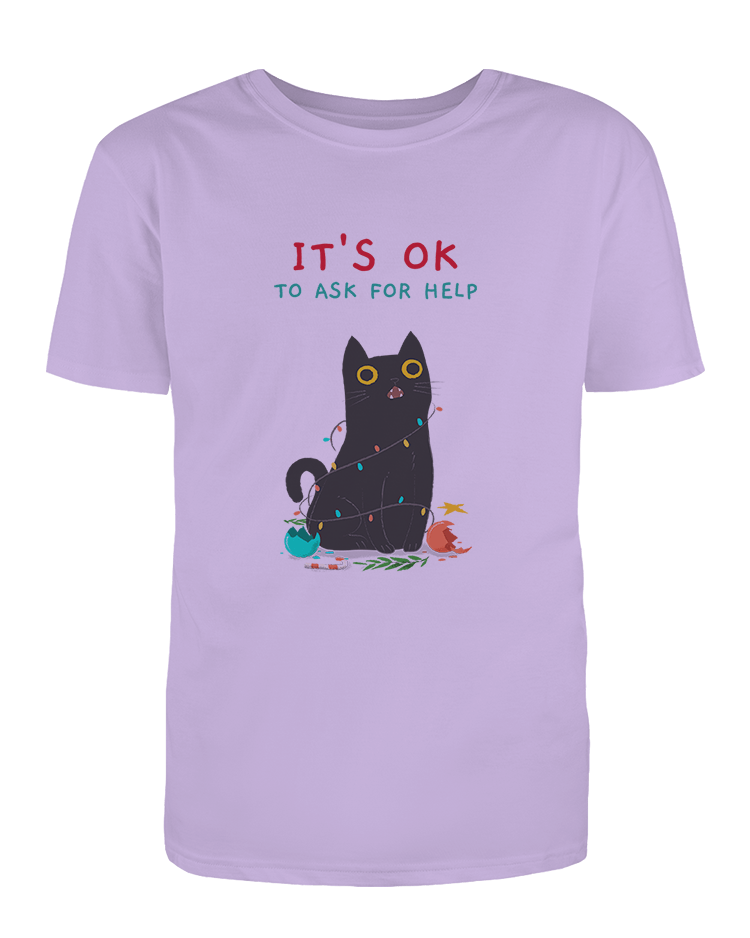 It's OK To Ask For Help - T-Shirt