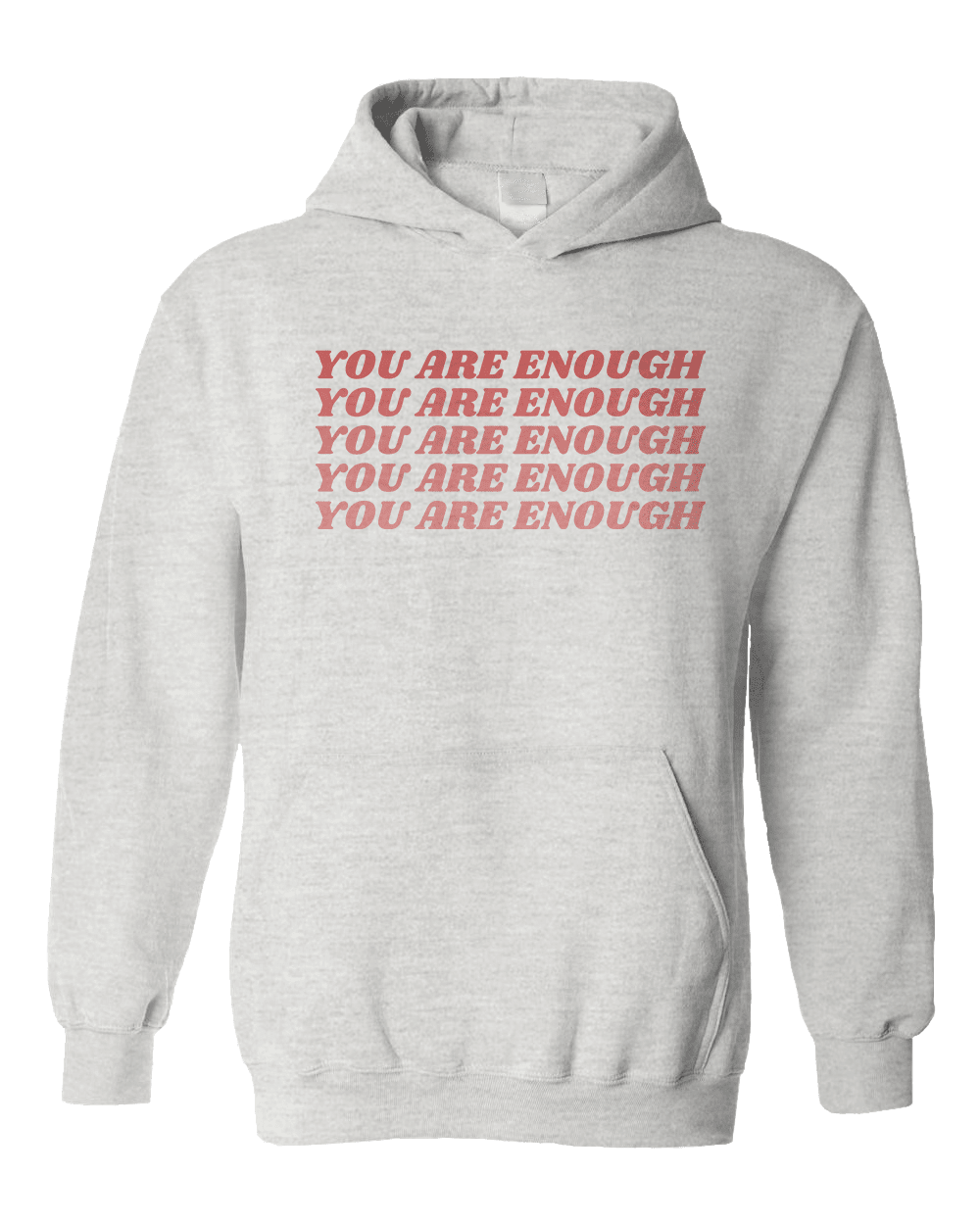 You Are Enough - Hoodie