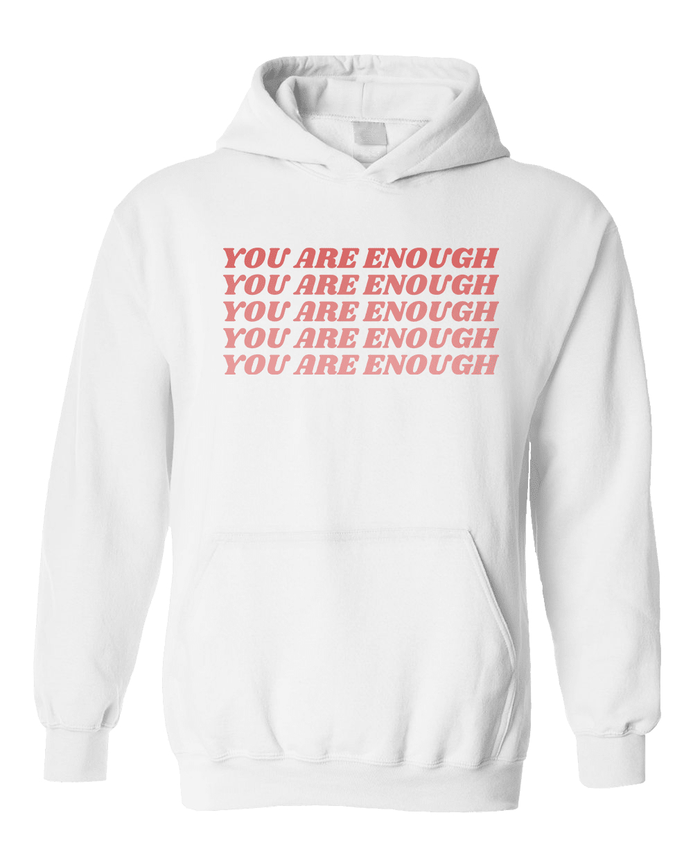 You Are Enough - Hoodie