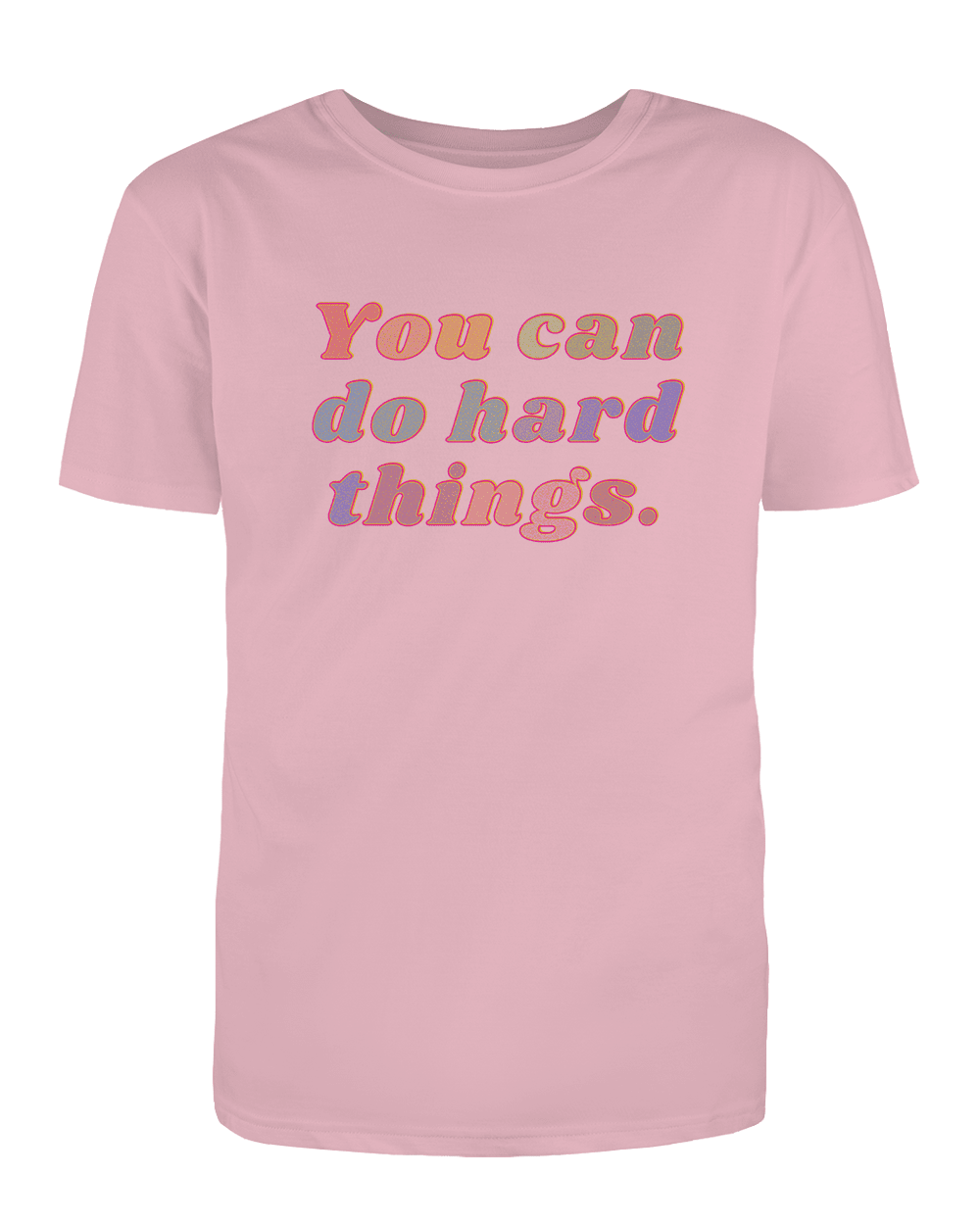 You Can Do Hard Things - T-Shirt