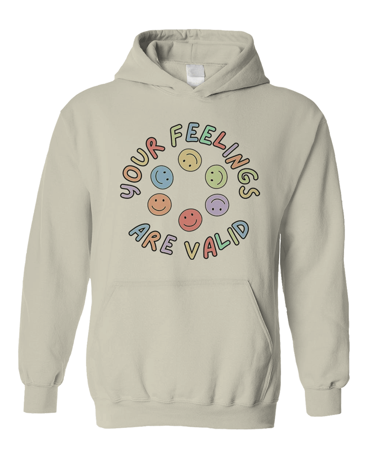 Your Feelings Are Valid - Hoodie