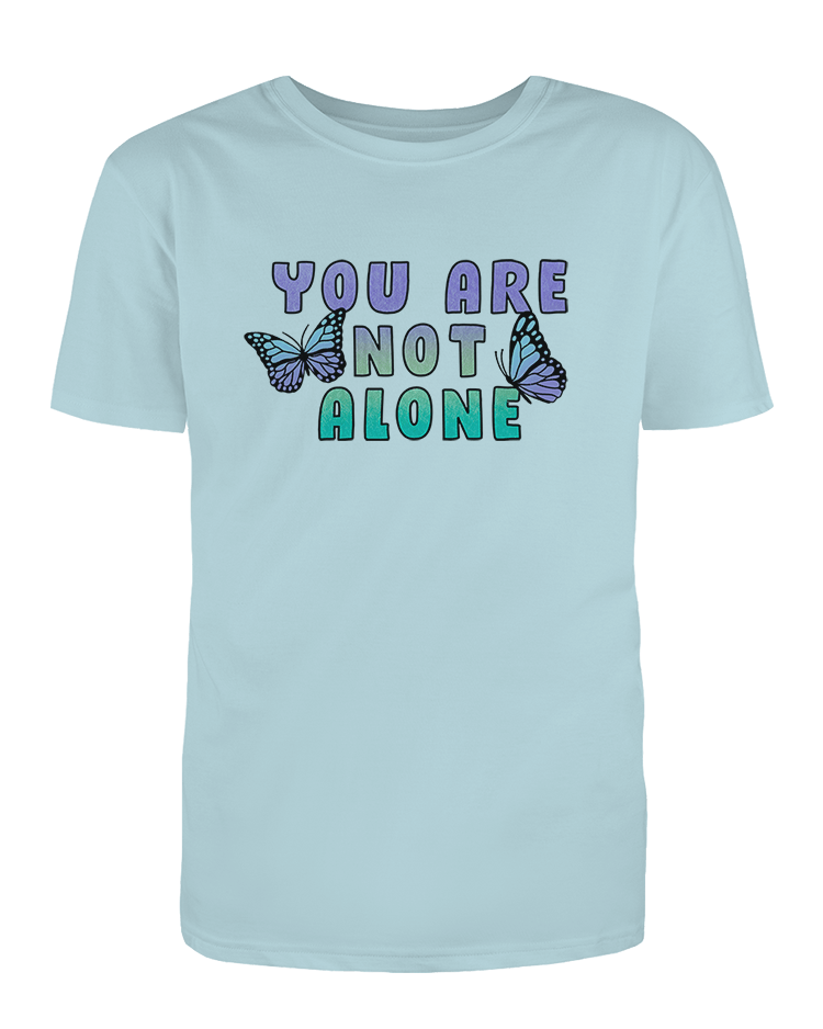 You Are Not Alone - T-Shirt
